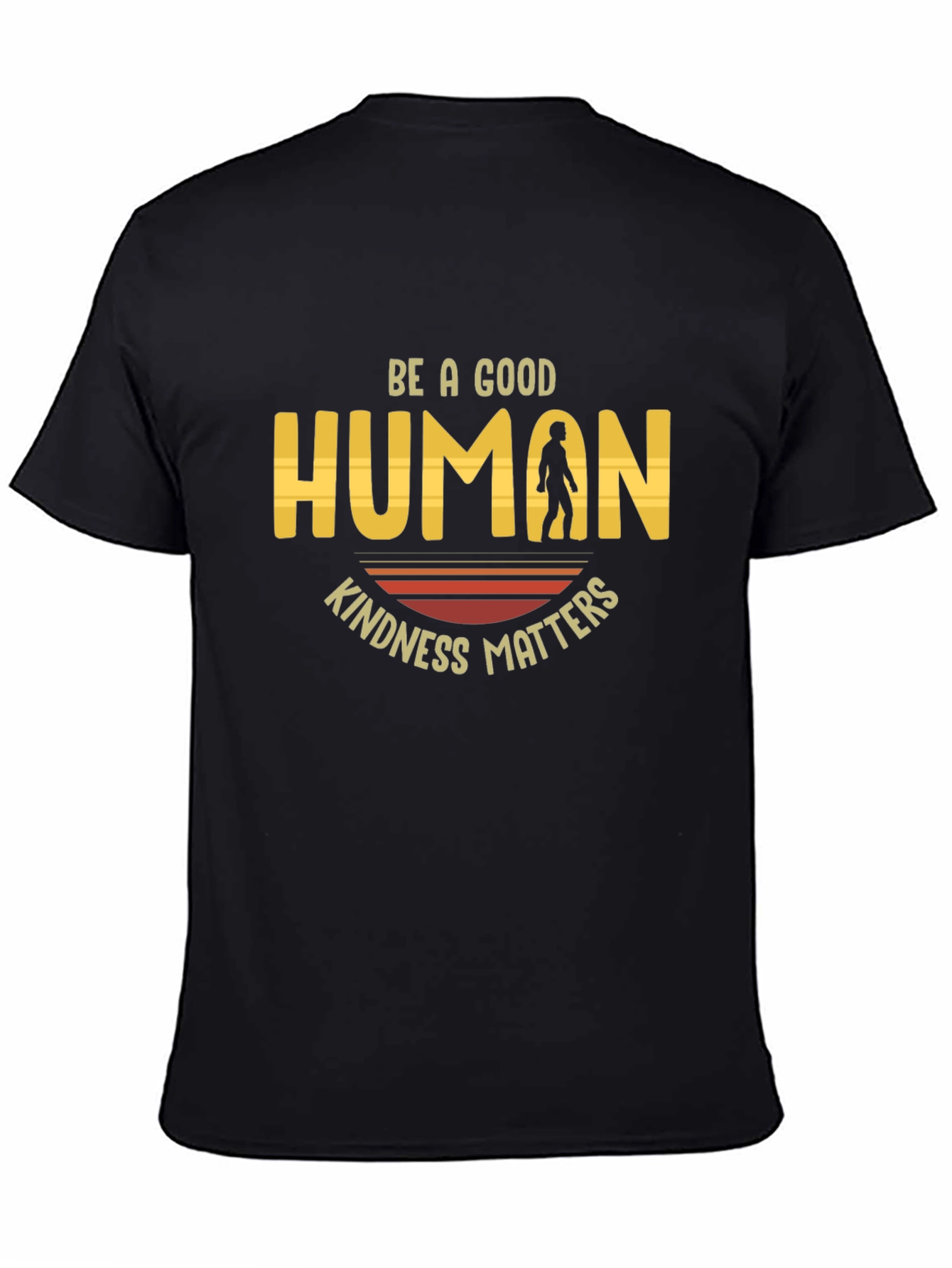 Be A Good Human T-Shirt Kindness Matters