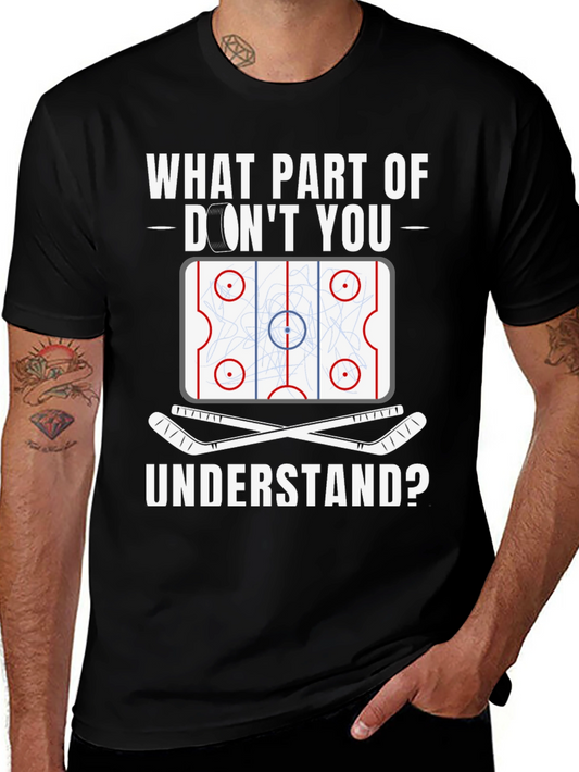 Hockey Lover Graphic Tee: What Part Dont You Understand?