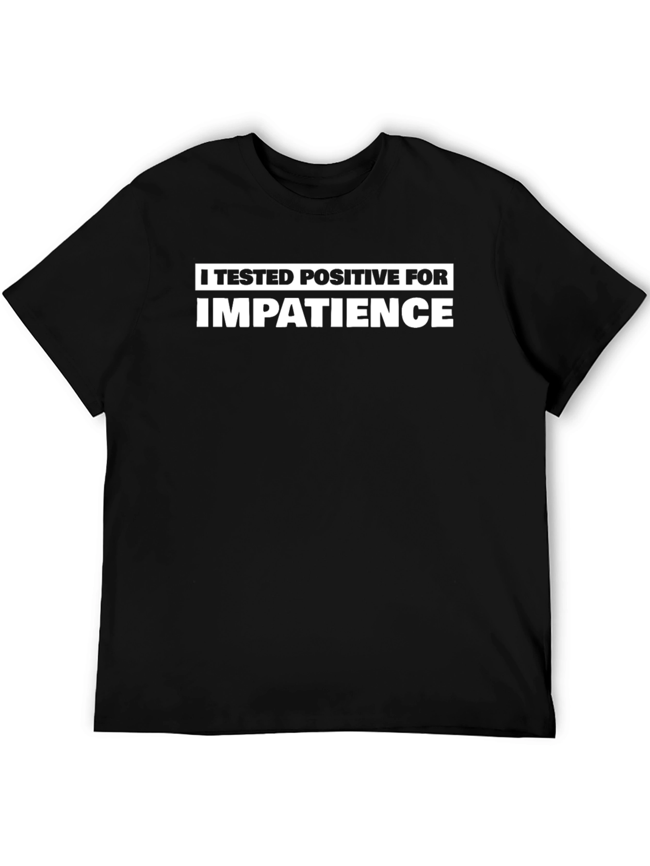 Impatient T-Shirt - Funny Graphic Tee