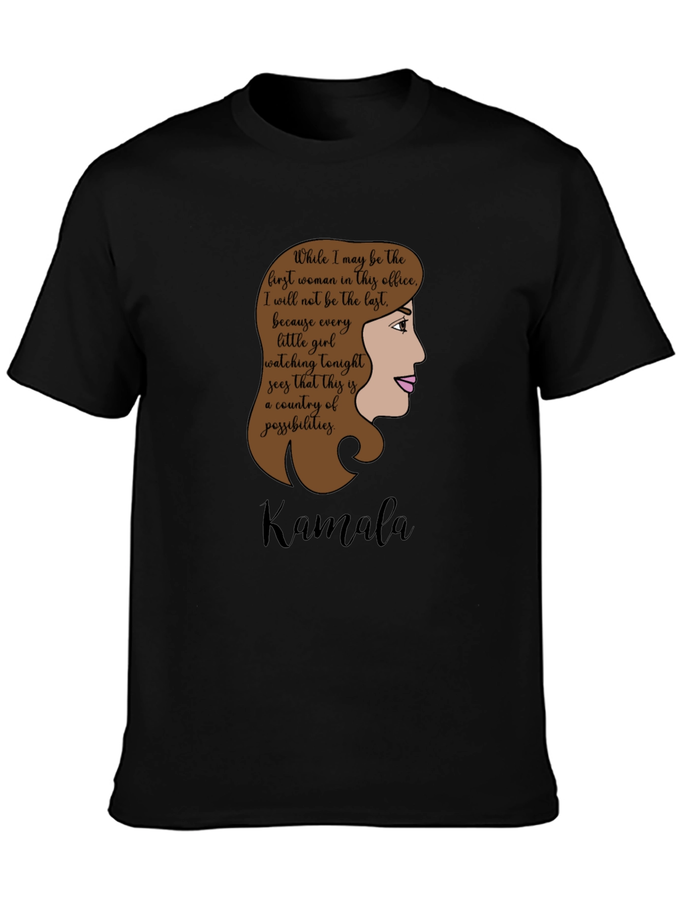 Kamala Harris First Woman Quote Black T-Shirt