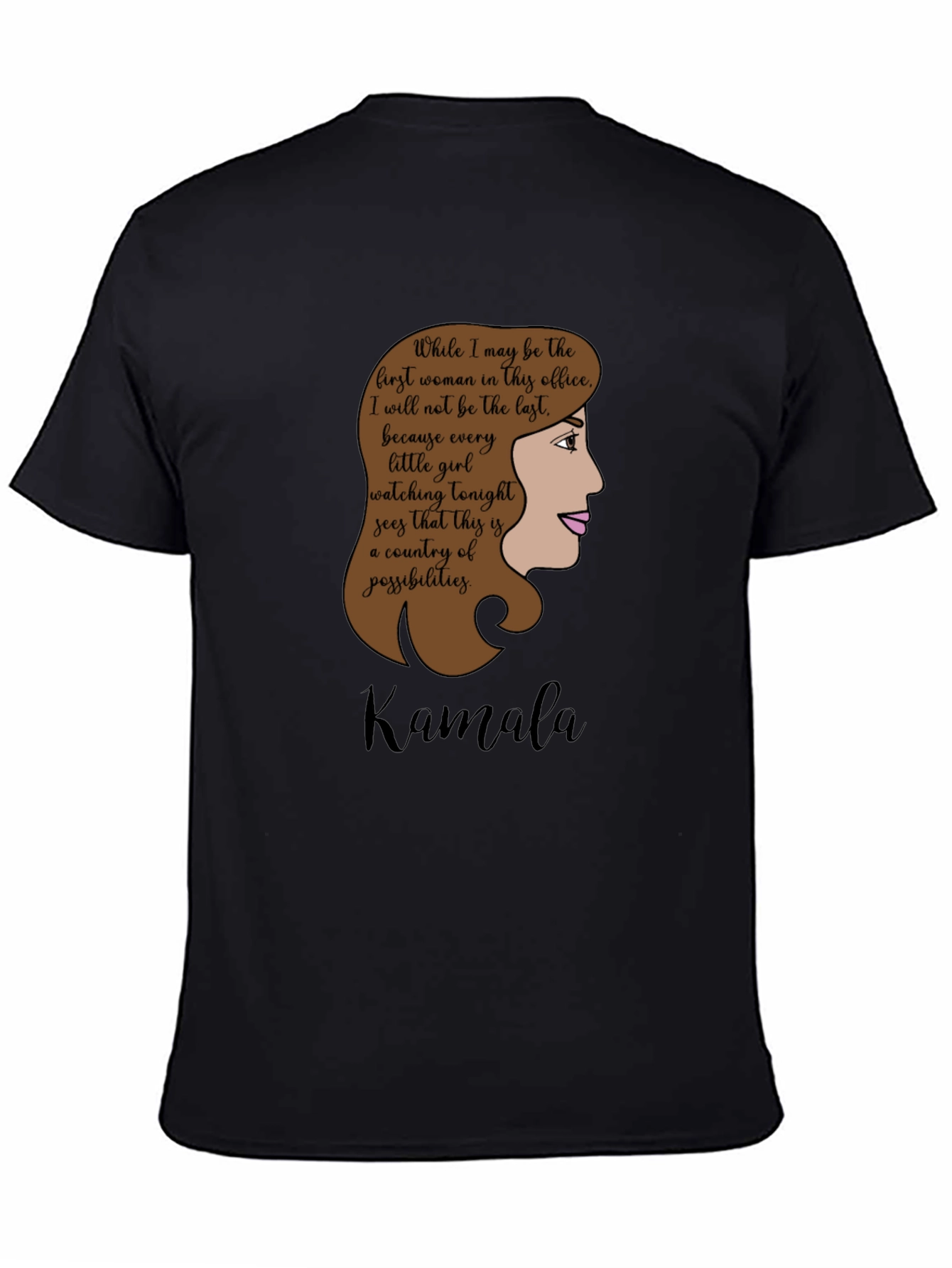 Kamala Harris First Woman Quote Black T-Shirt