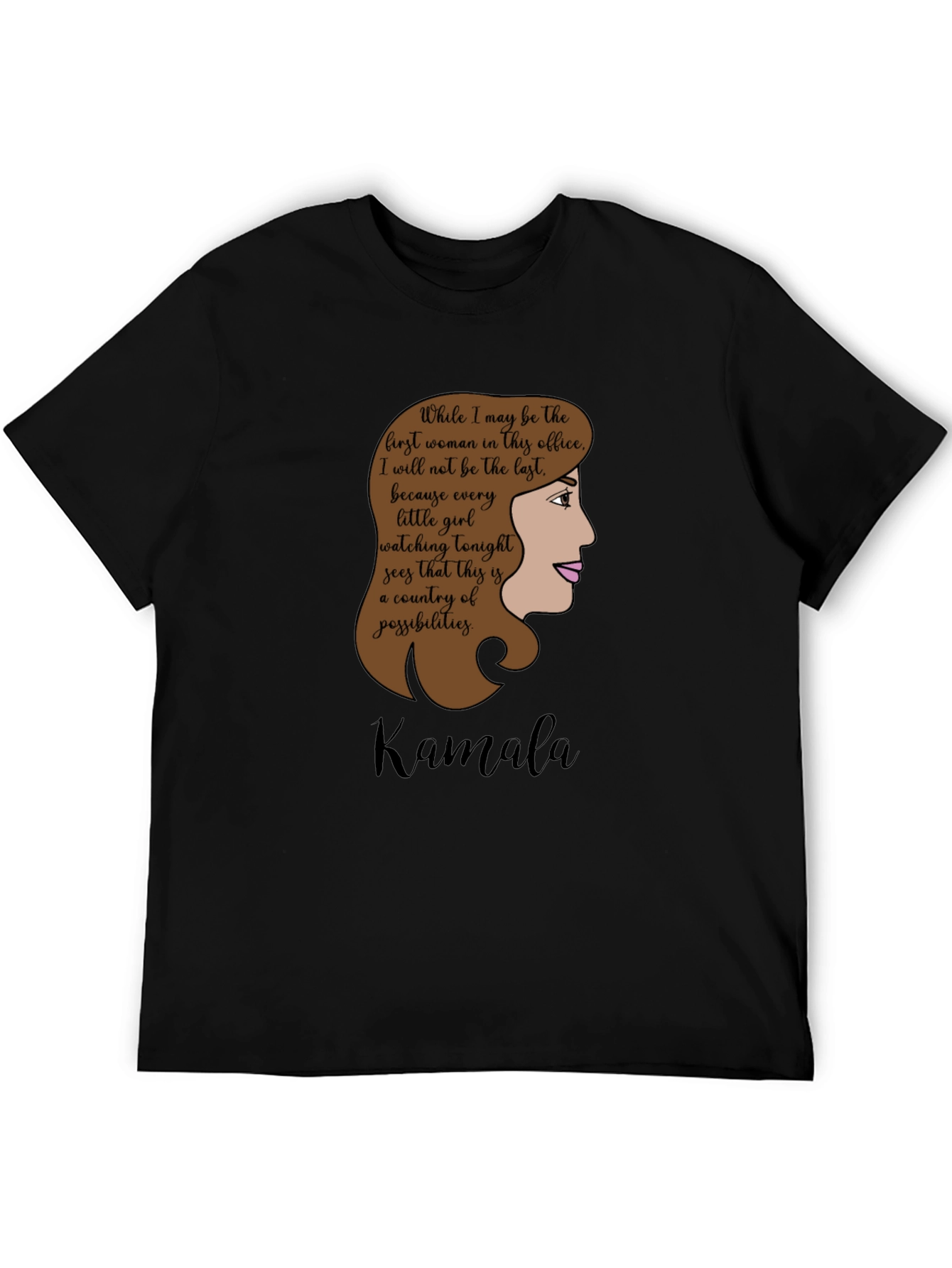Kamala Harris First Woman Quote Black T-Shirt