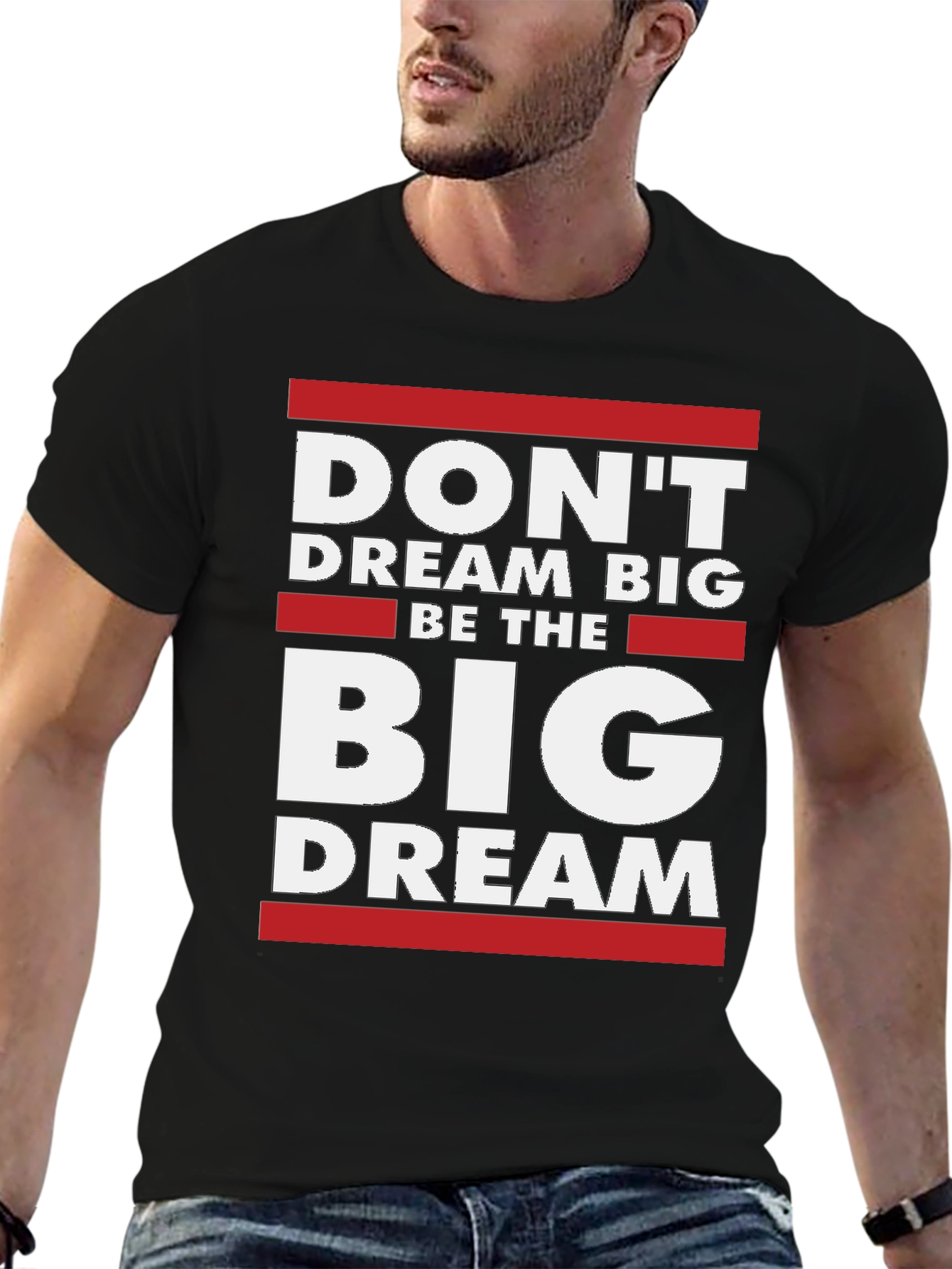 Be The Big Dream T-Shirt
