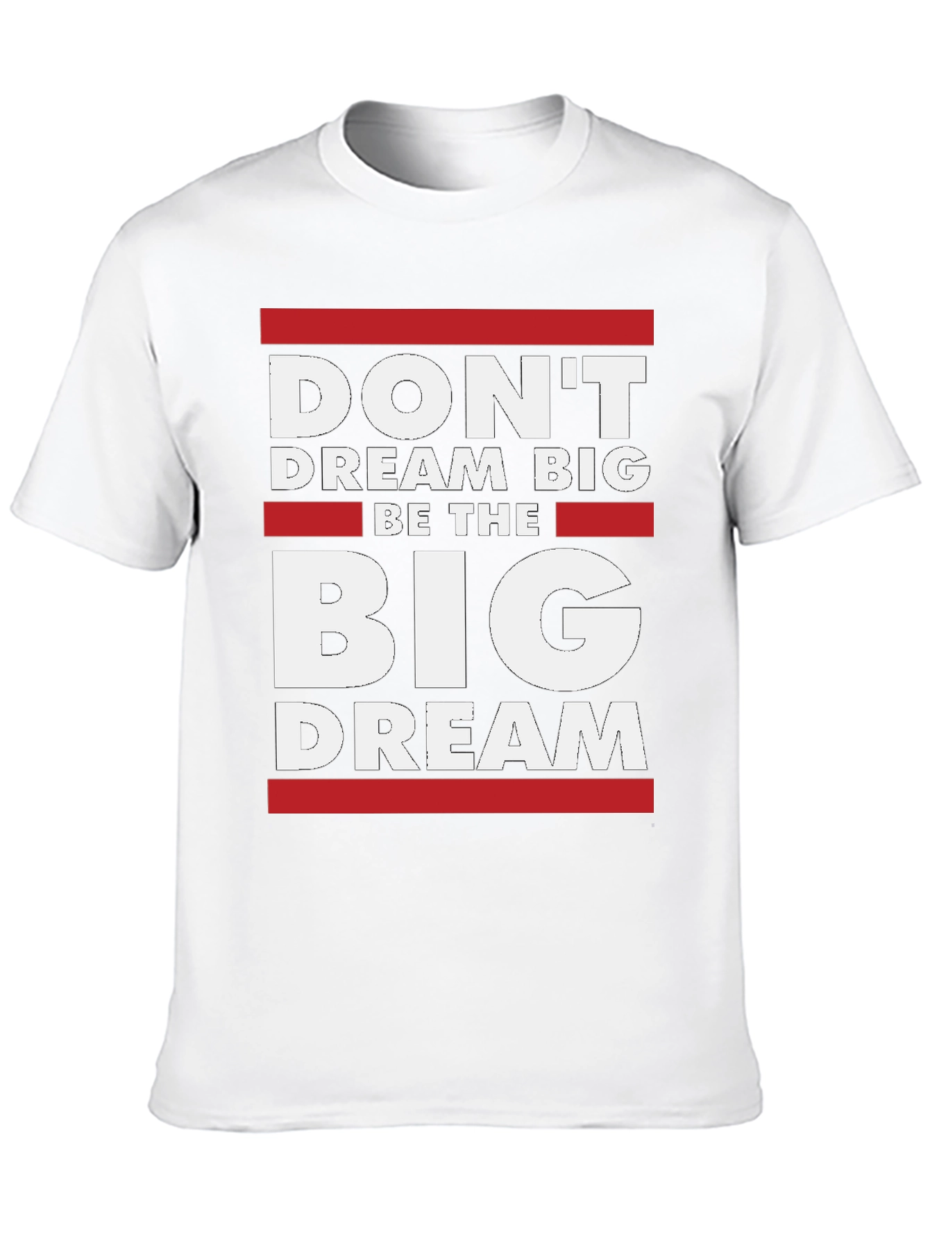 Be The Big Dream T-Shirt