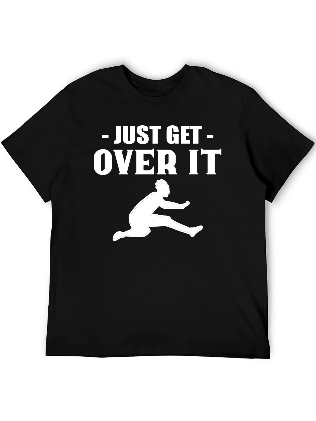 Just Get Over It Hurdler Graphic T-Shirt