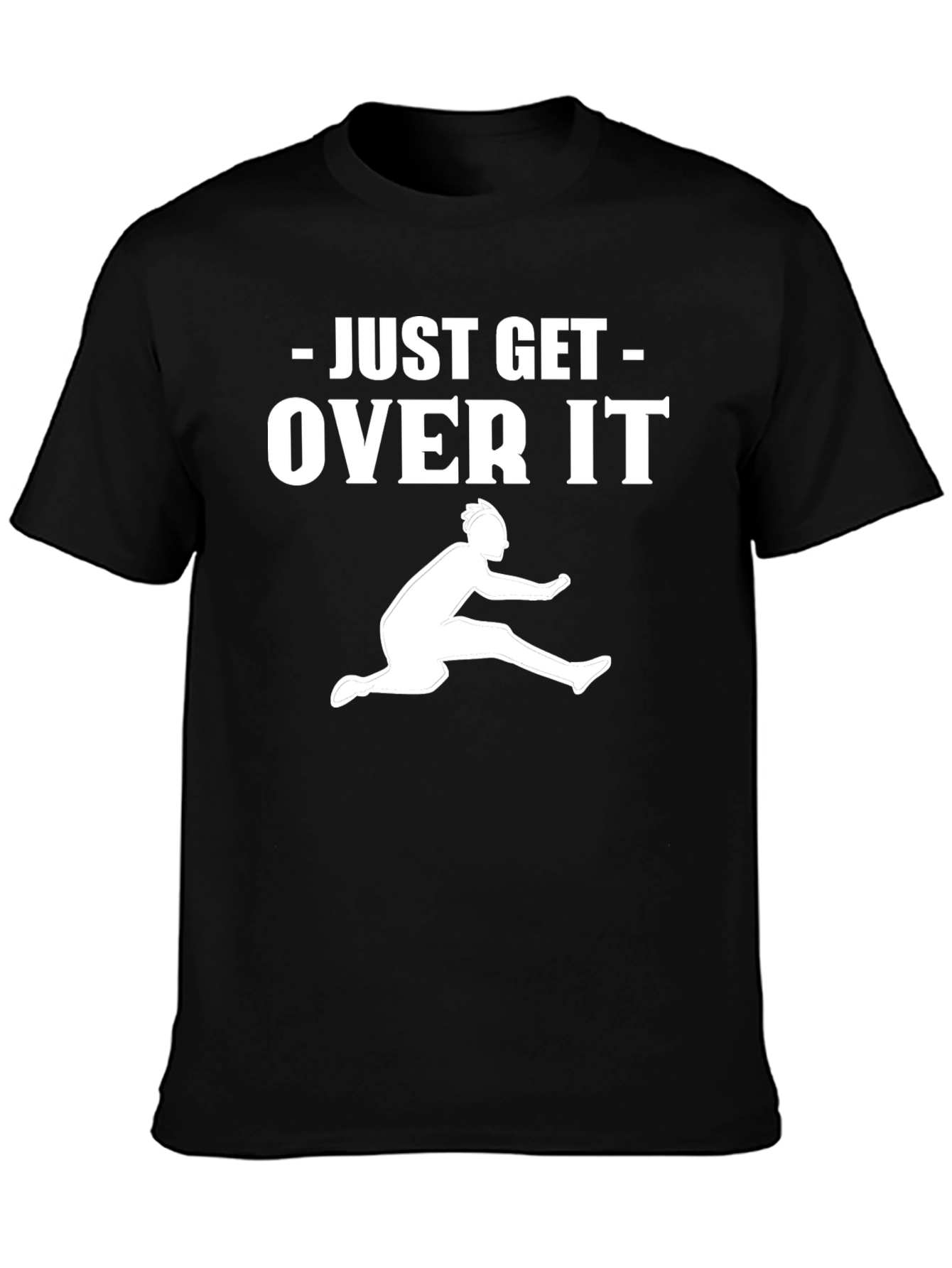 Just Get Over It Hurdler Graphic T-Shirt