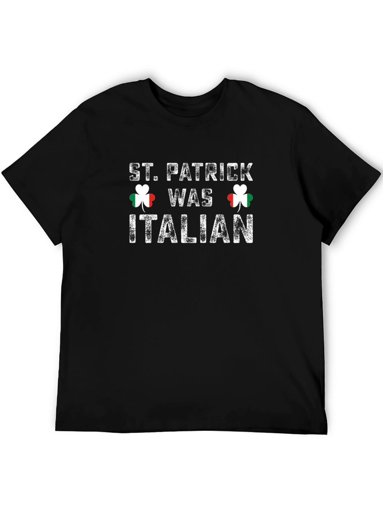 St. Patrick Was Italian Funny Graphic T-Shirt