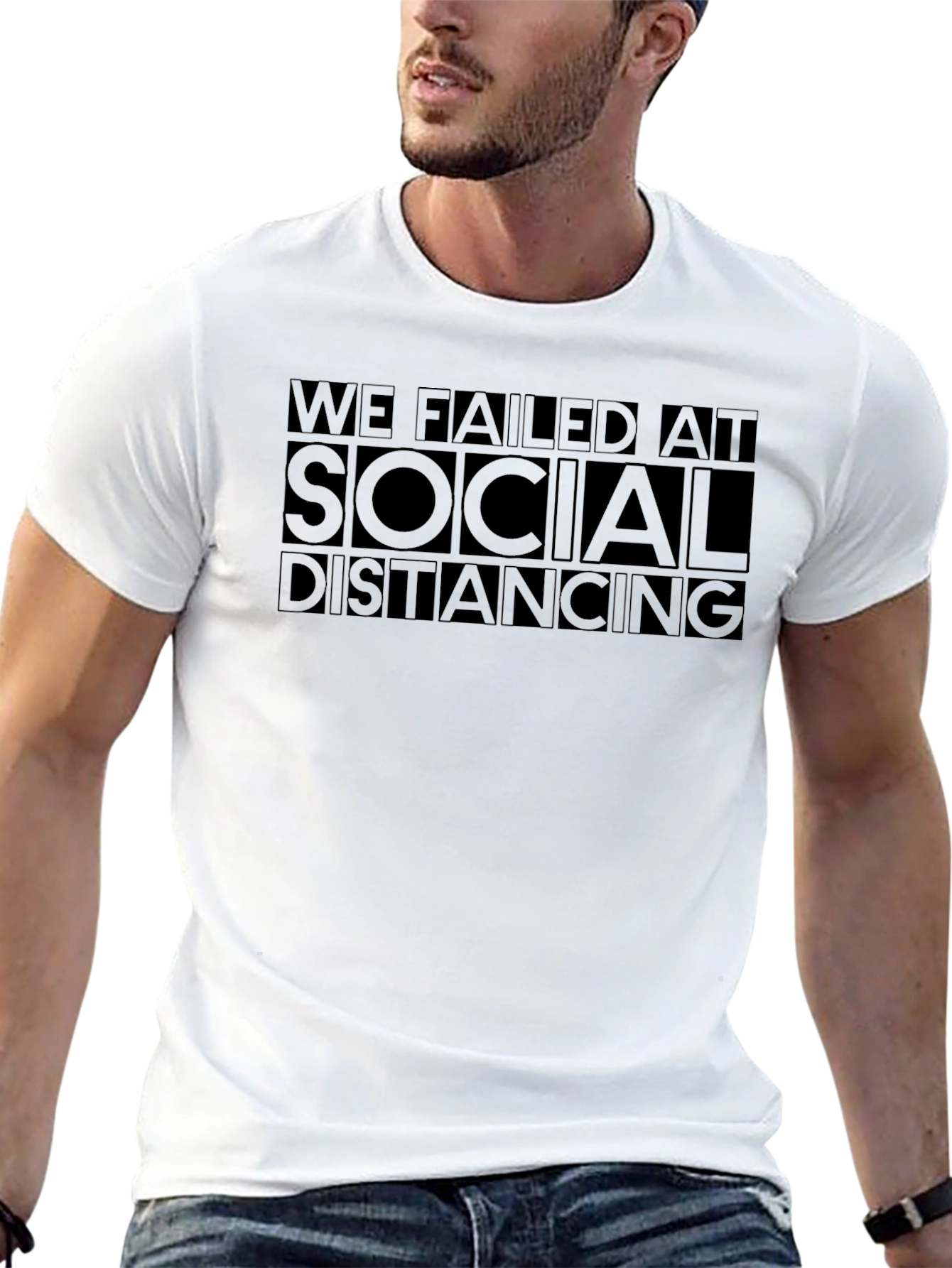 We Failed at Social Distancing Black T-Shirt