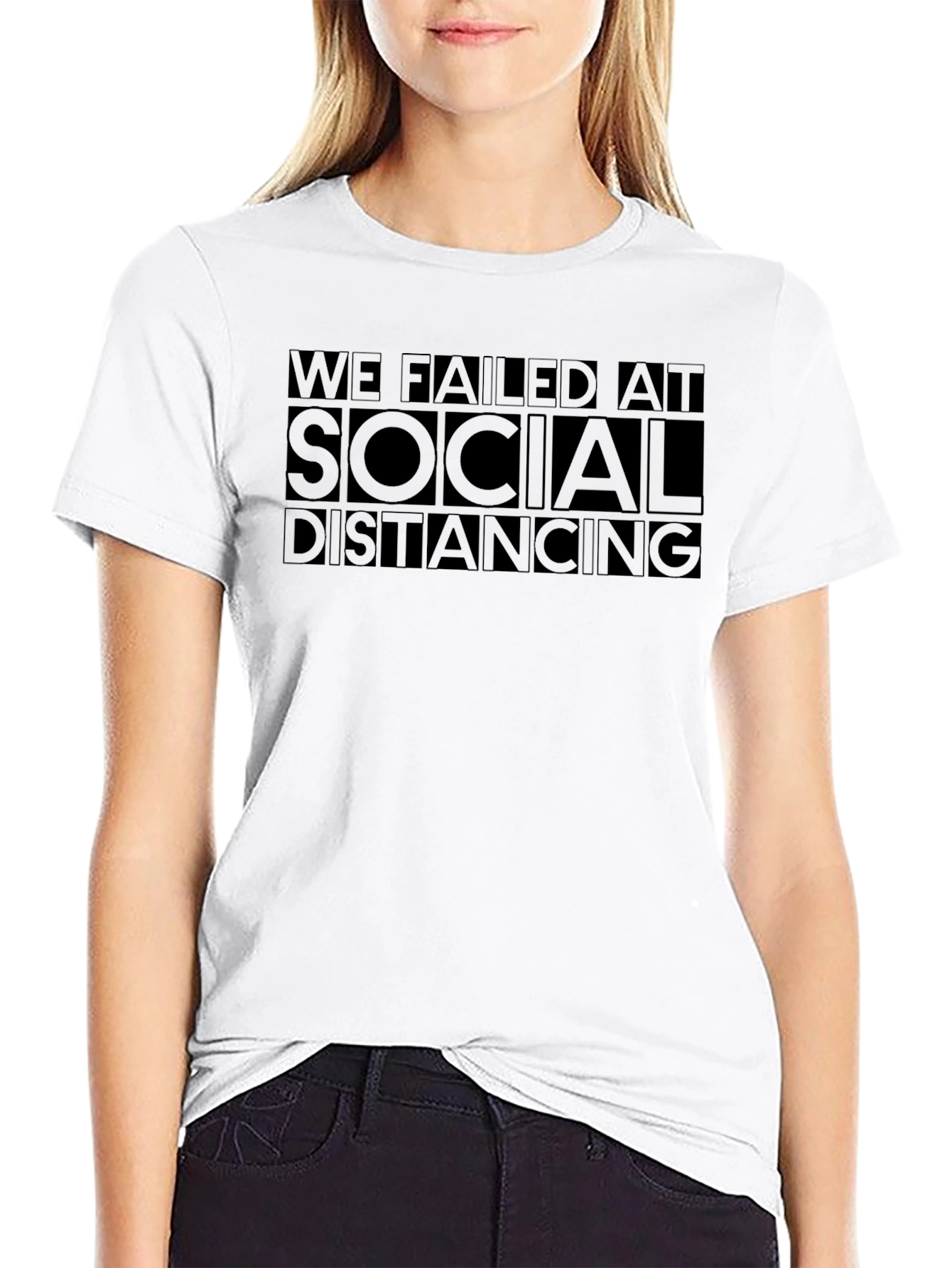We Failed at Social Distancing Black T-Shirt