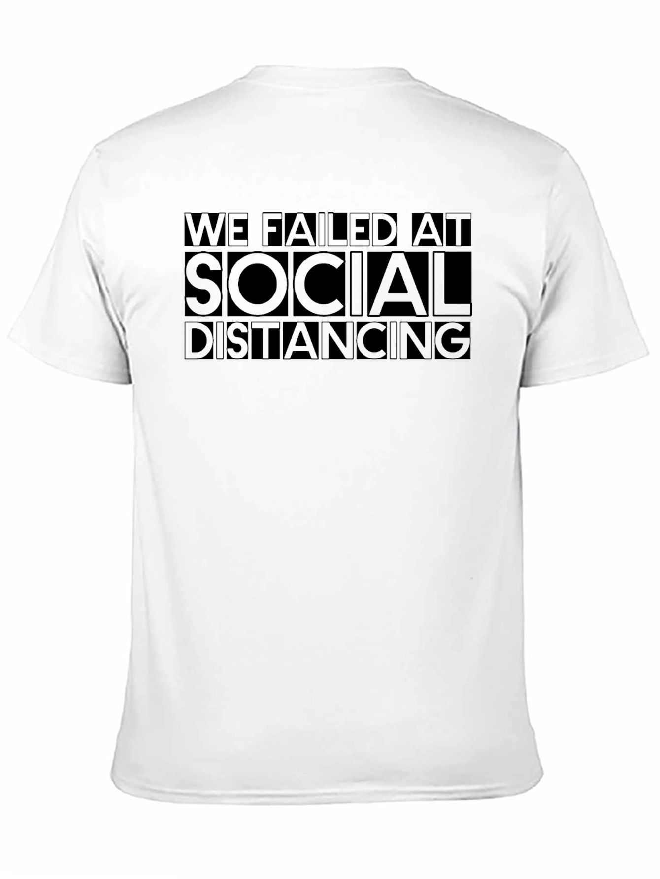 We Failed at Social Distancing Black T-Shirt