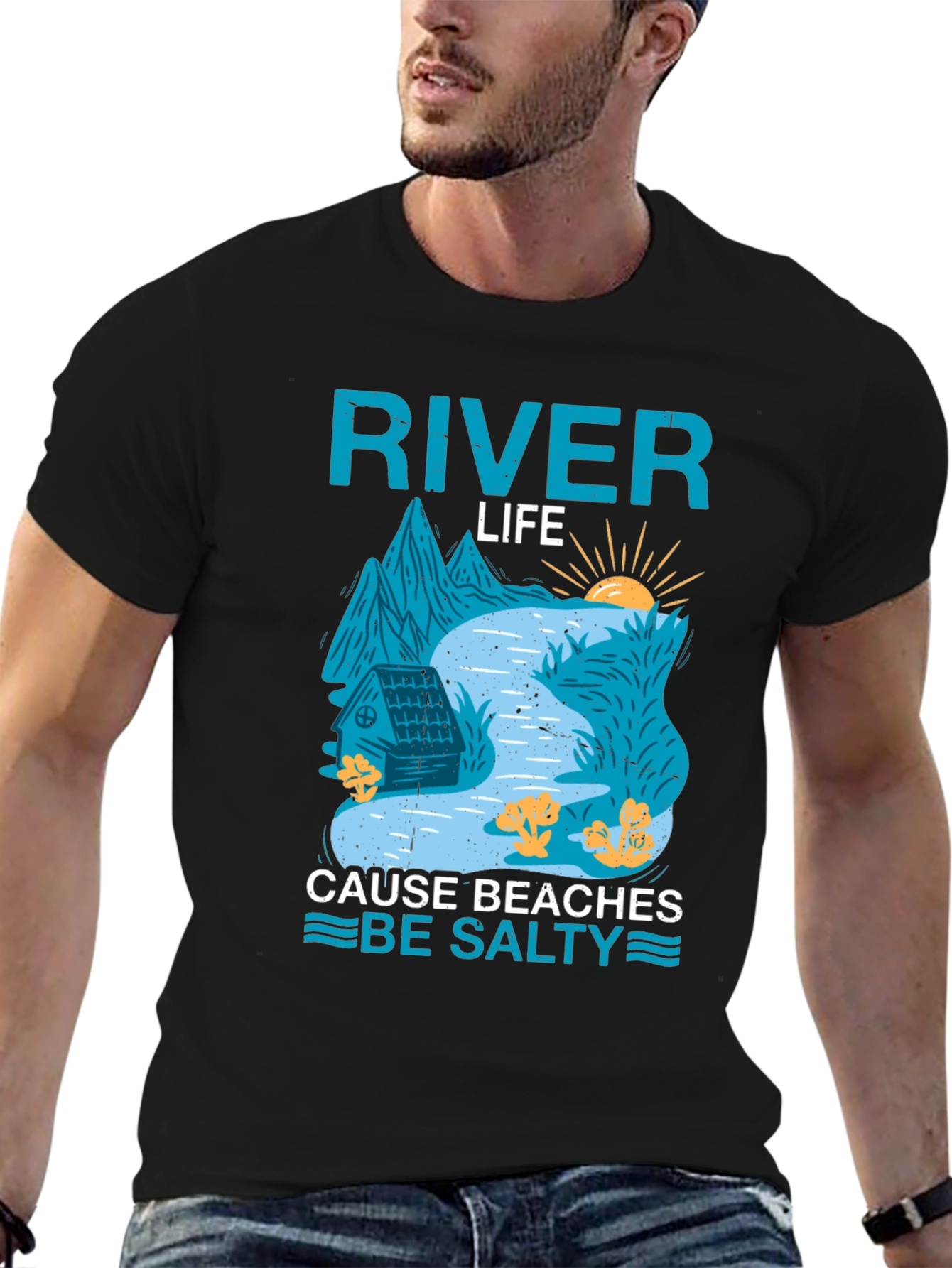 River Life T-Shirt: Cause Beaches Be Salty