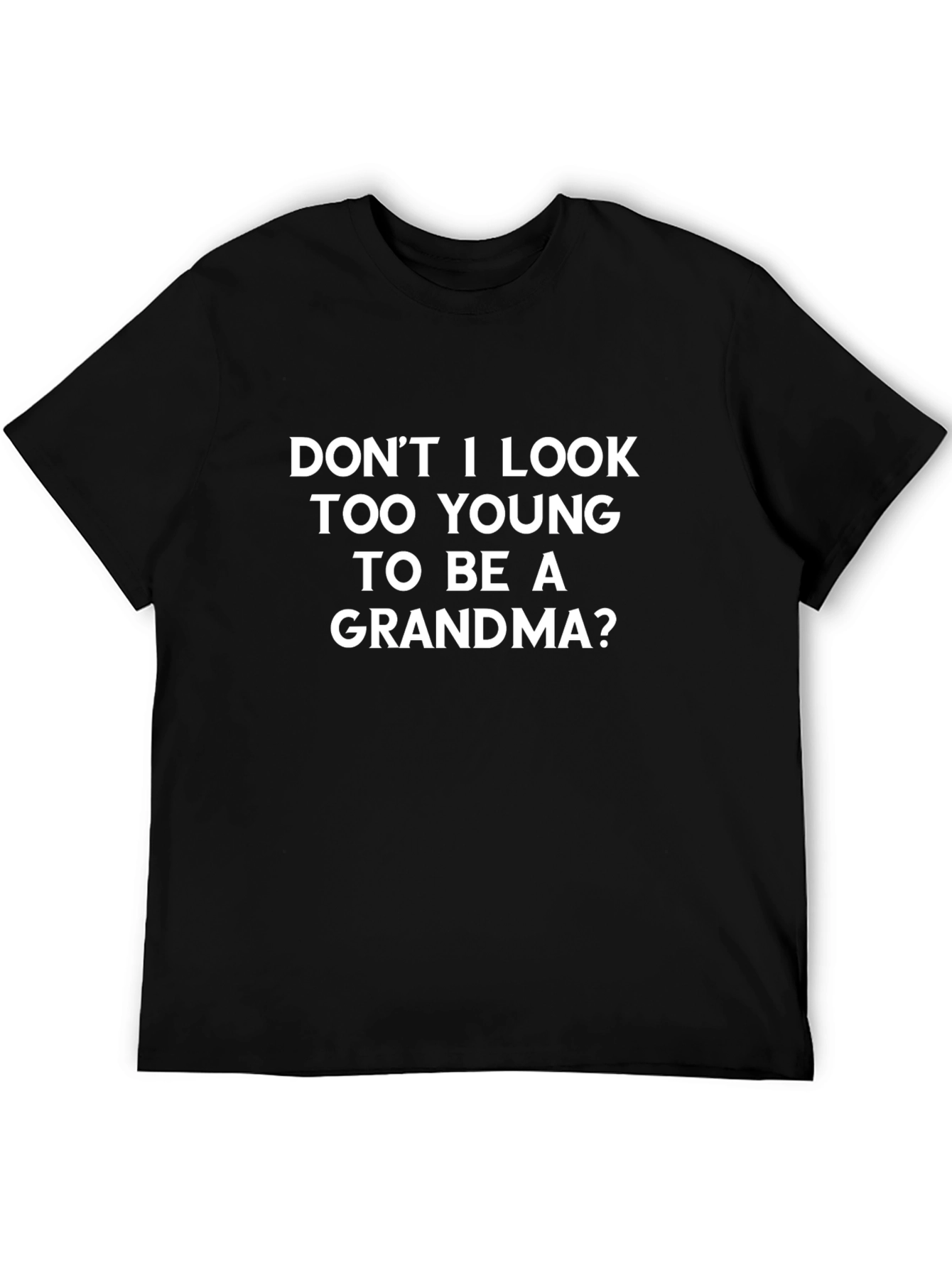 Funny Grandma T-Shirt - Too Young Slogan
