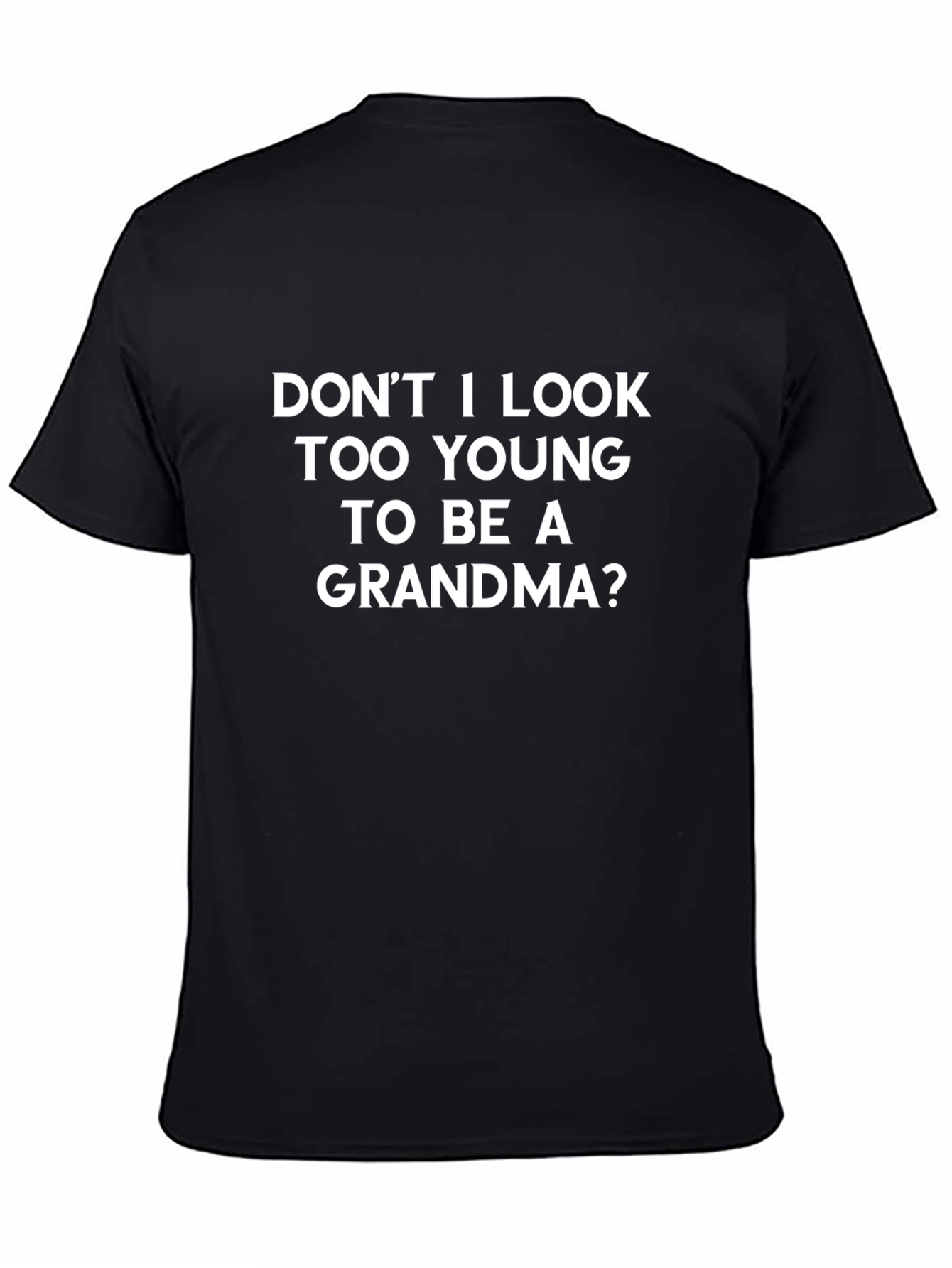 Funny Grandma T-Shirt - Too Young Slogan