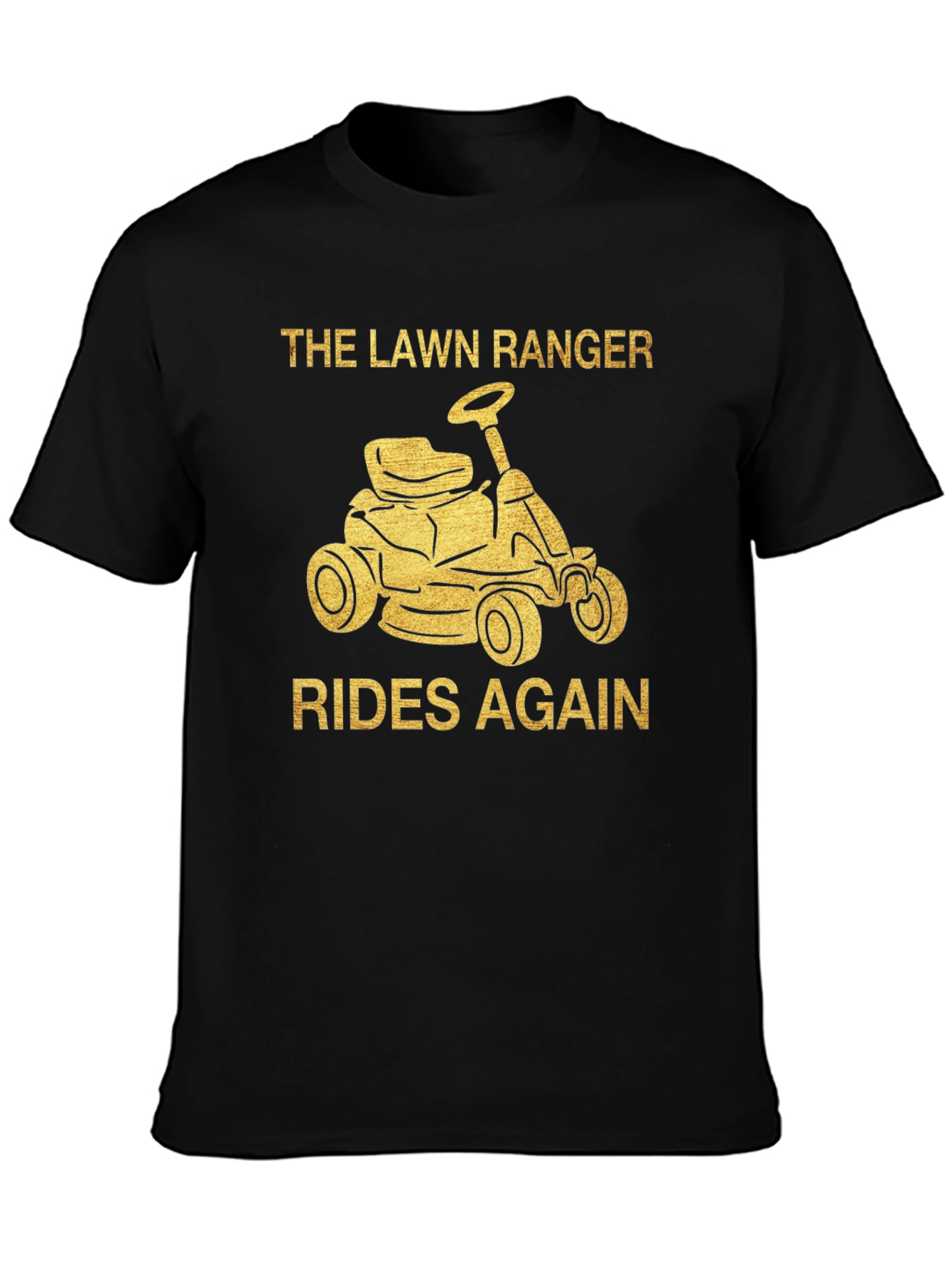 The Lawn Ranger T-Shirt - Rides Again!