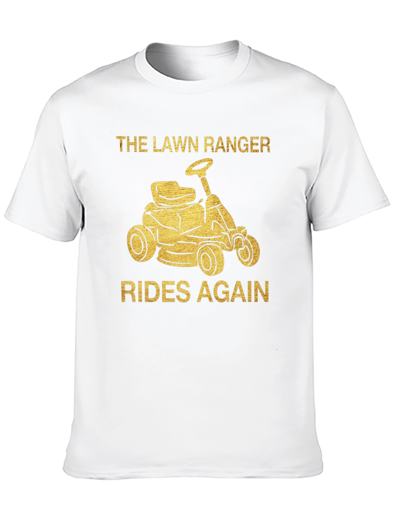 The Lawn Ranger T-Shirt - Rides Again!
