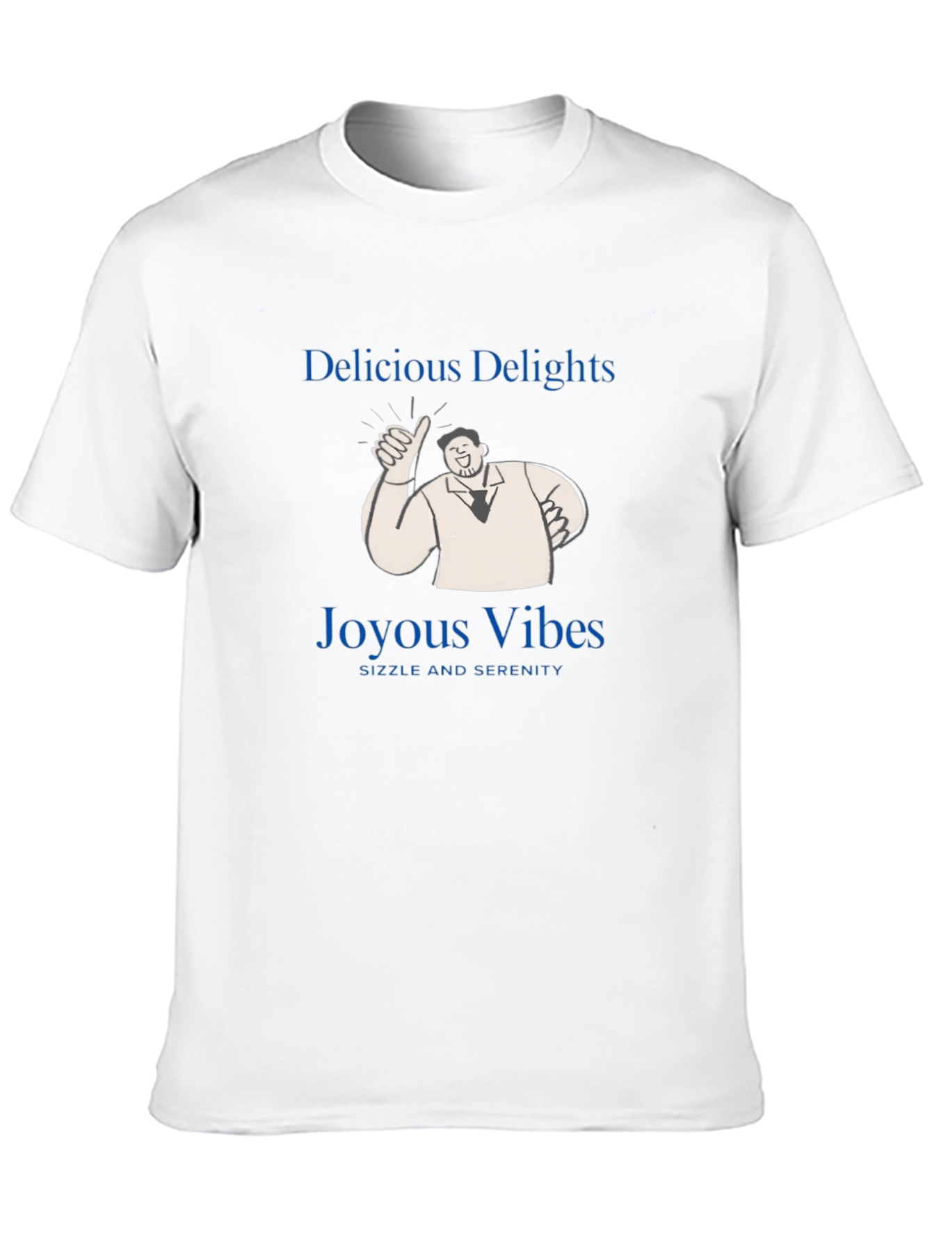 Delicious Delights T-Shirt - Joyous Vibes Sizzle & Serenity!