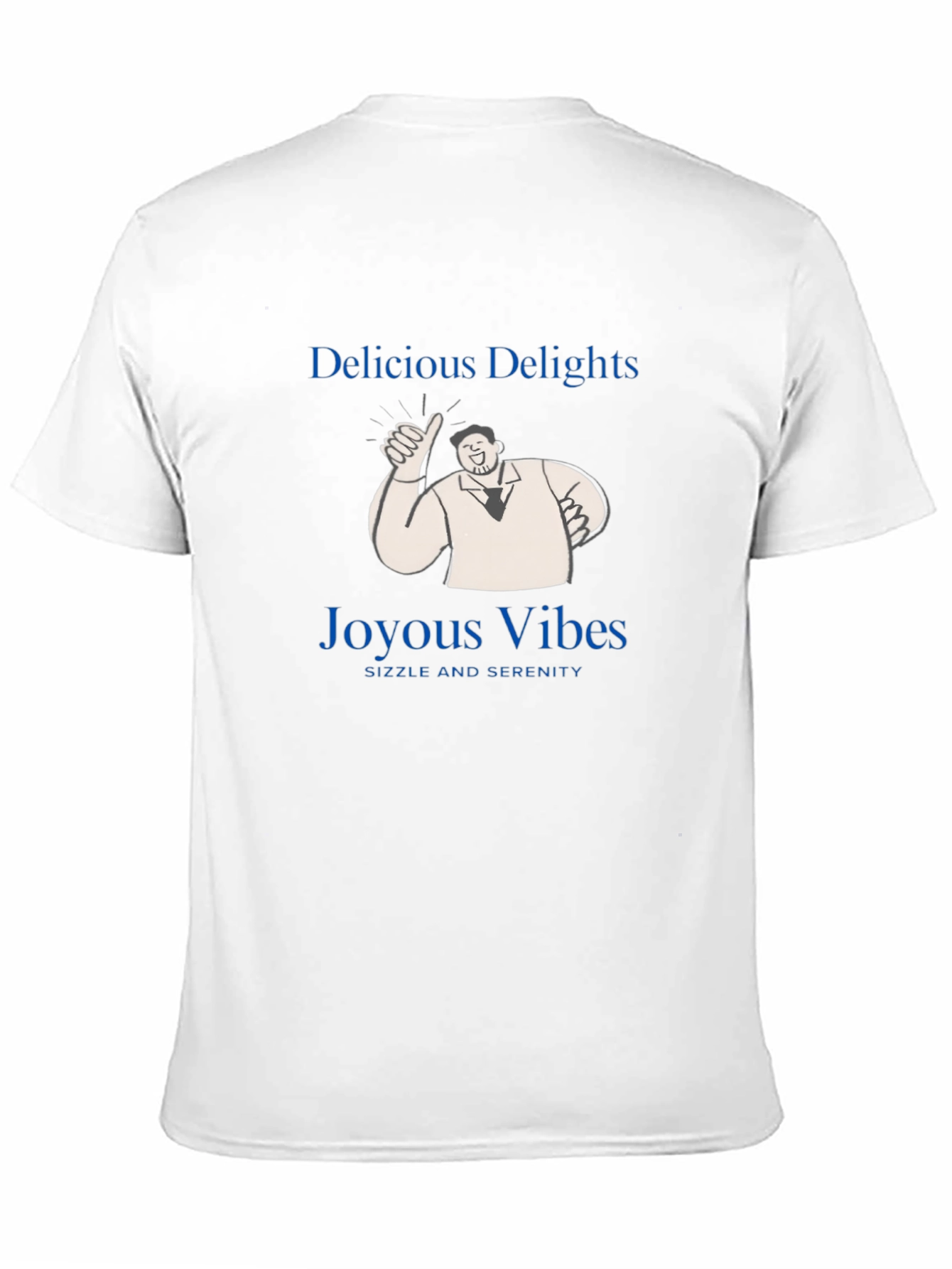Delicious Delights T-Shirt - Joyous Vibes Sizzle & Serenity!