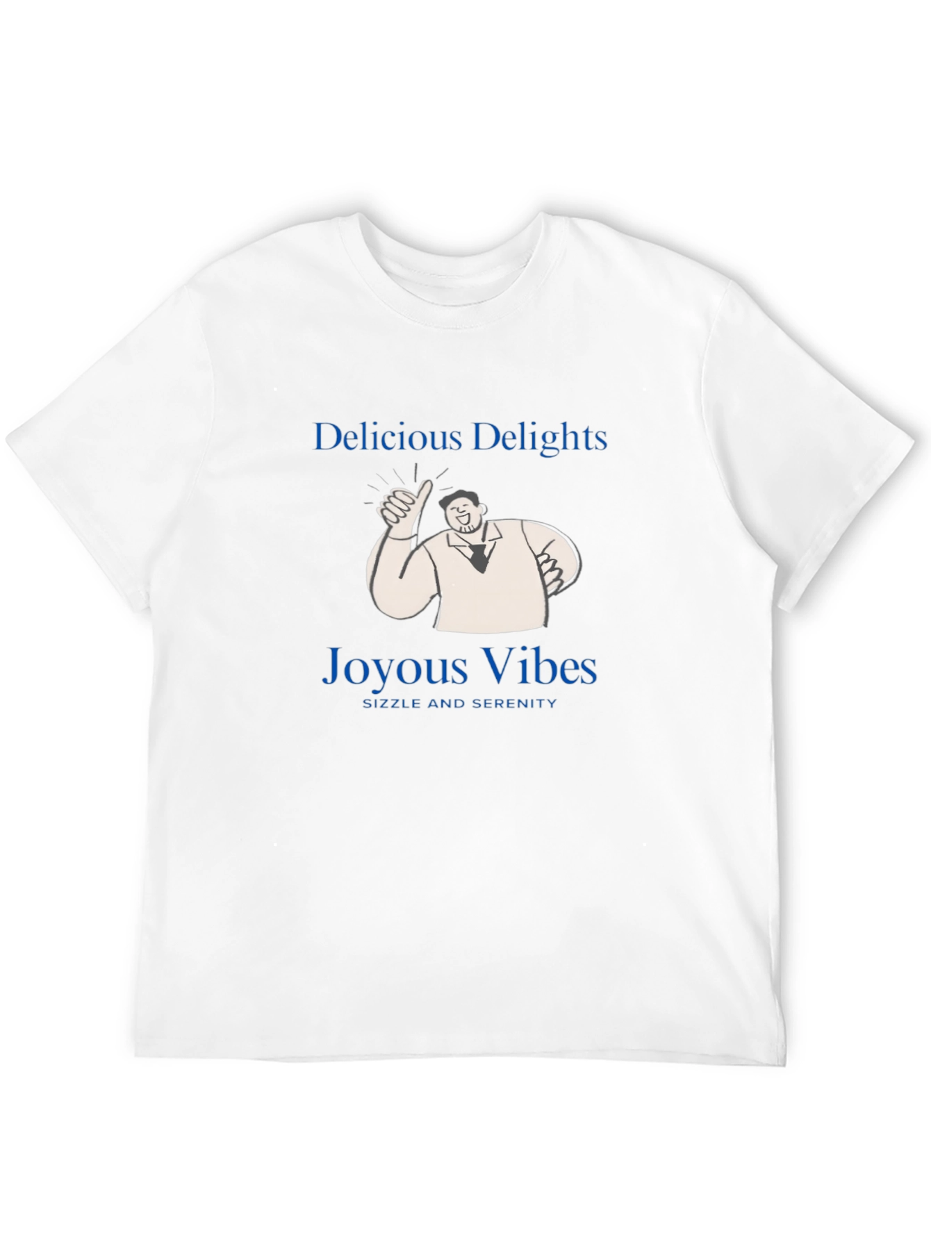 Delicious Delights T-Shirt - Joyous Vibes Sizzle & Serenity!