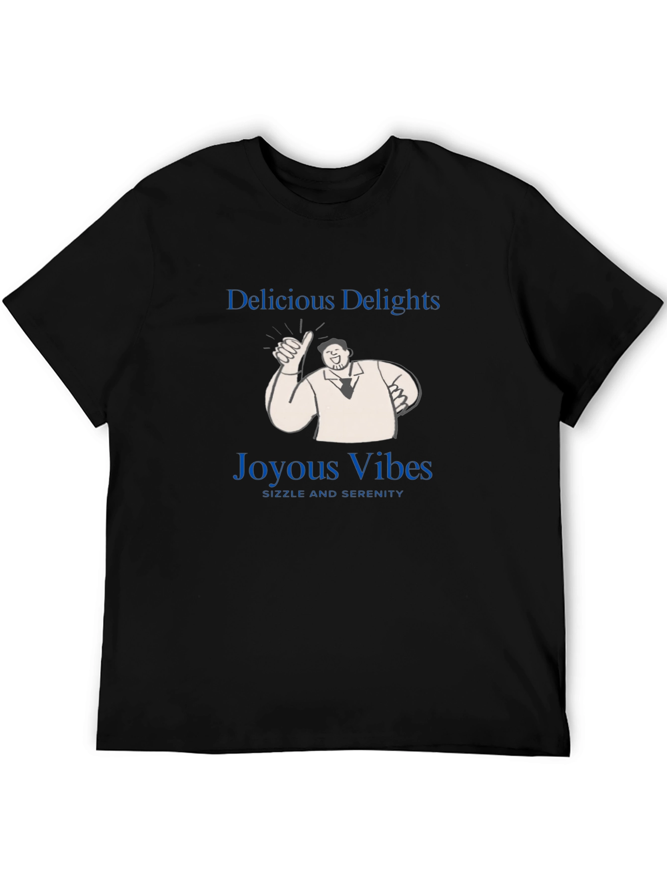 Delicious Delights T-Shirt - Joyous Vibes Sizzle & Serenity!
