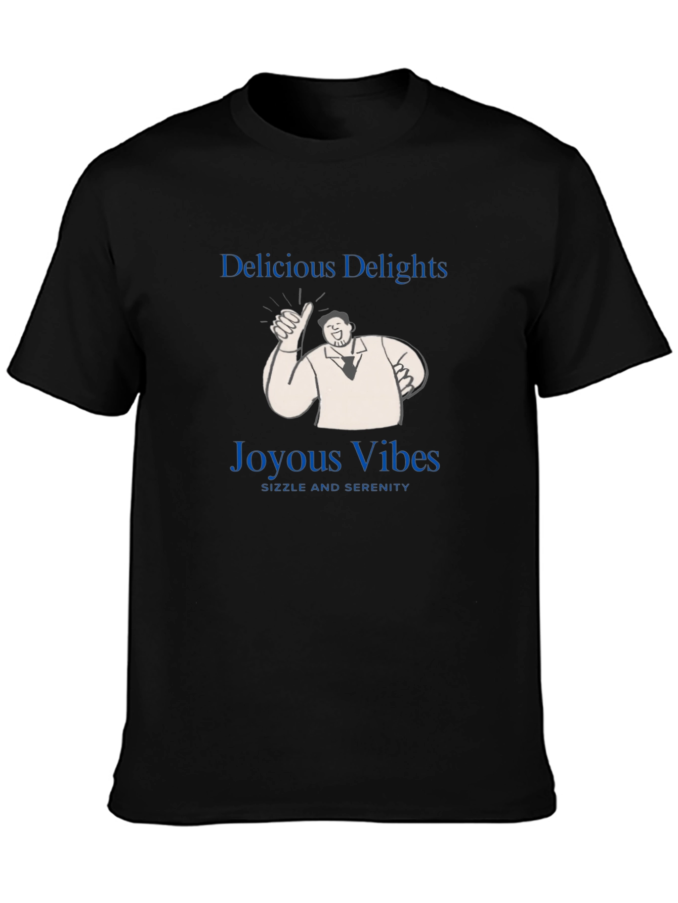 Delicious Delights T-Shirt - Joyous Vibes Sizzle & Serenity!