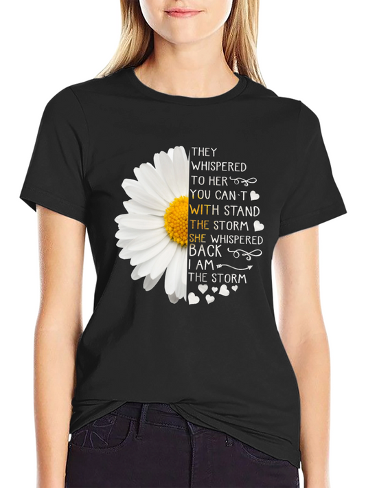 I Am The Storm T-Shirt - Motivational Flower Tee