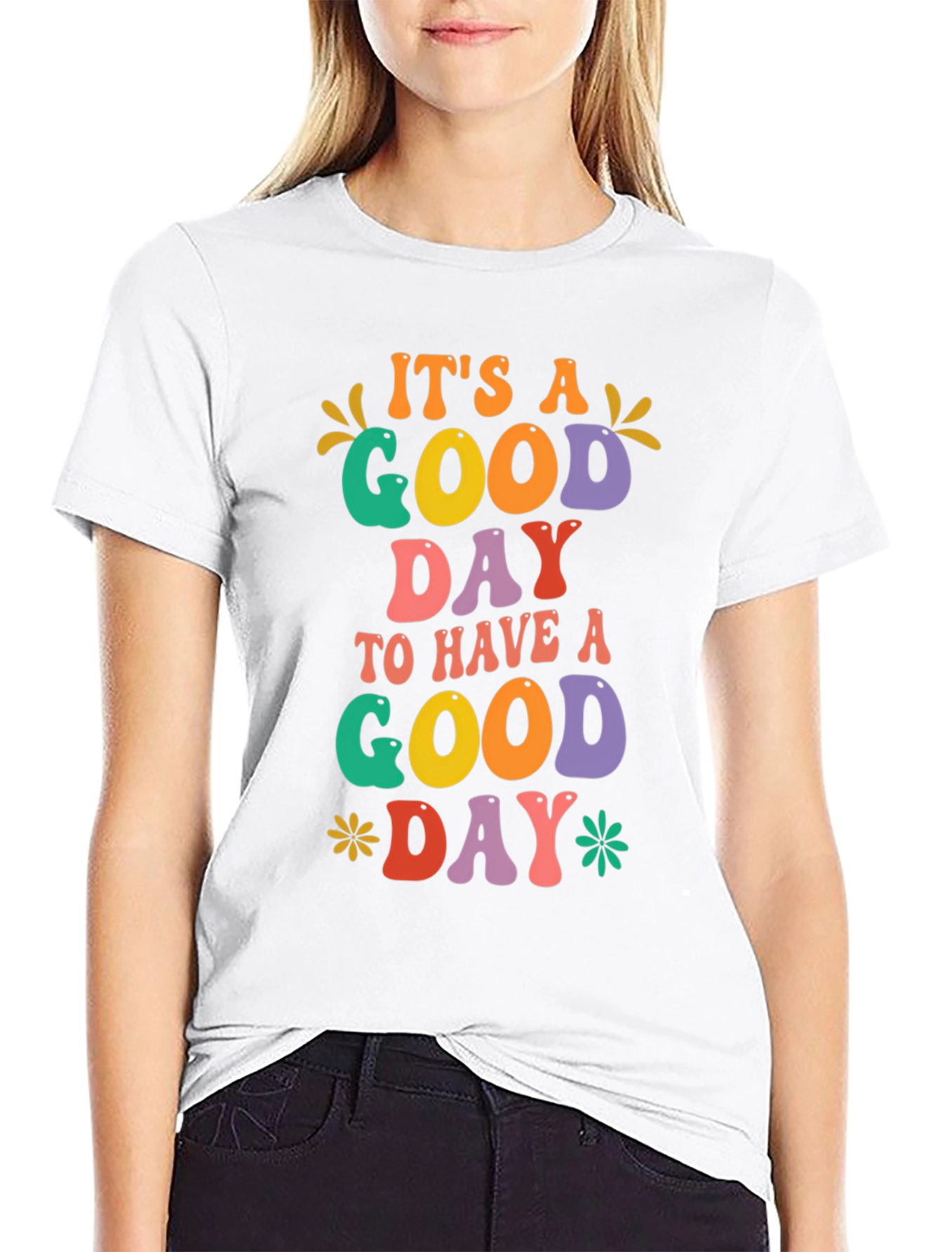 Its a Good Day T-Shirt