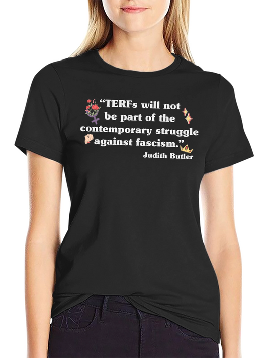 TERFs Anti-Fascism Quote T-Shirt