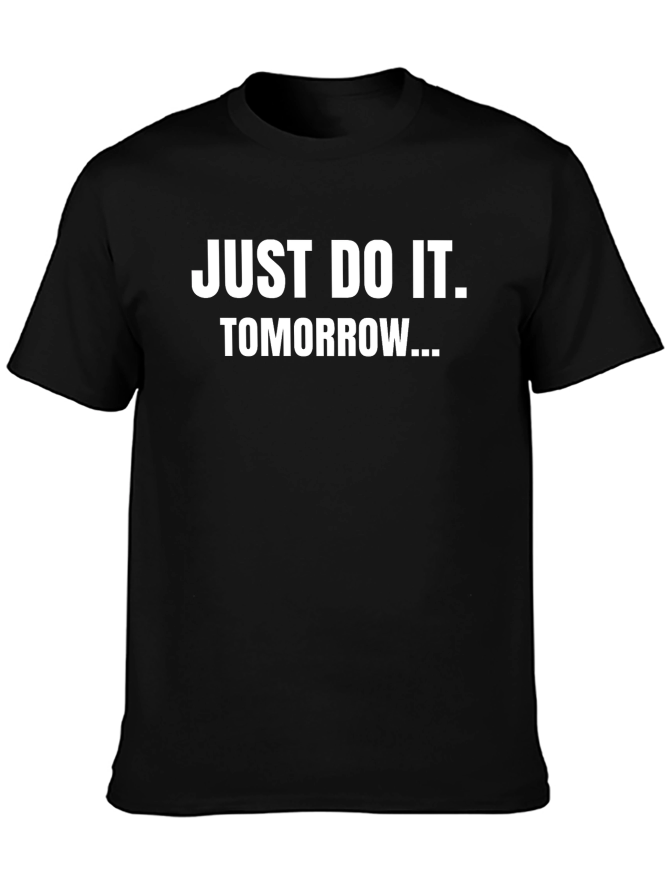 Funny Procrastination T-Shirt - Just Do It Tomorrow