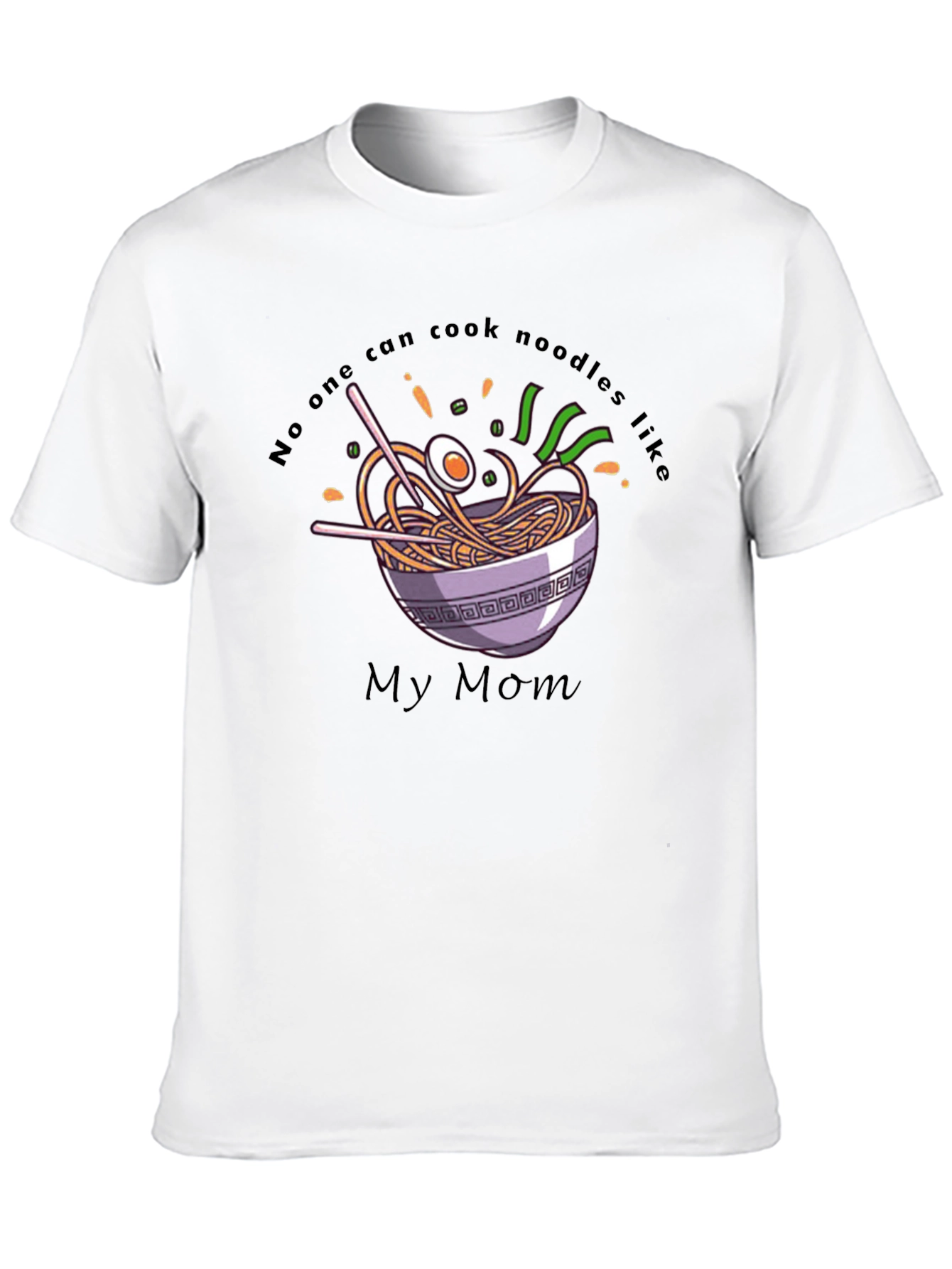 Noodles My Mom T-Shirt - Comfort Tee