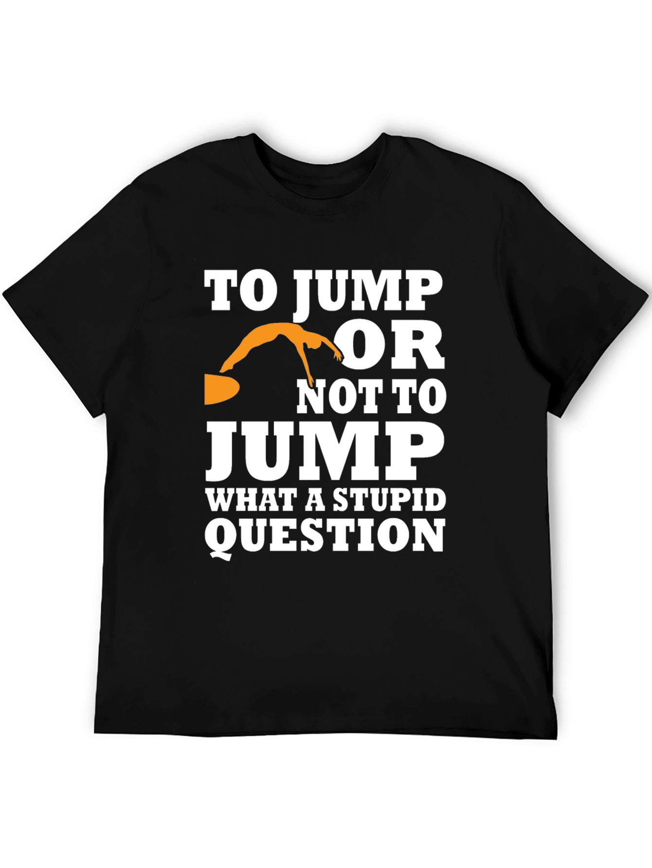To Jump or Not to Jump Graphic Tee
