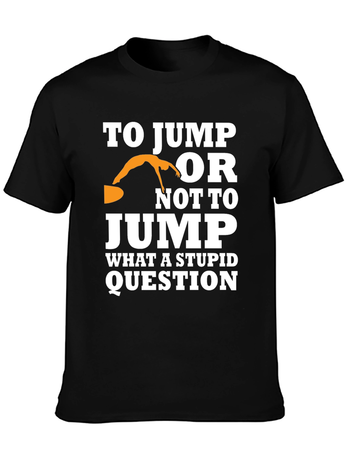 To Jump or Not to Jump Graphic Tee