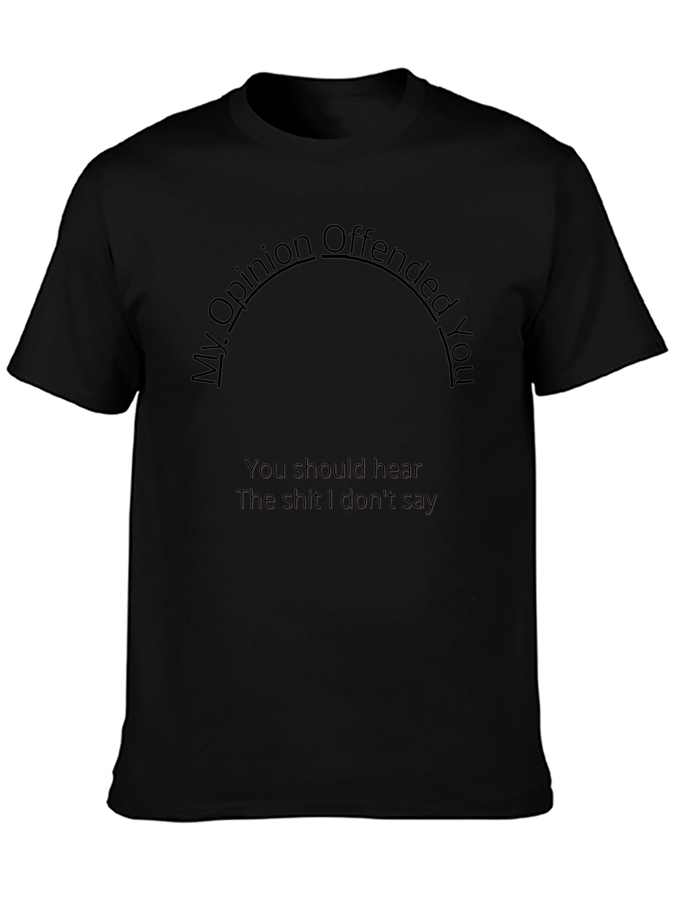 Offensive Opinion Mens Black Tee