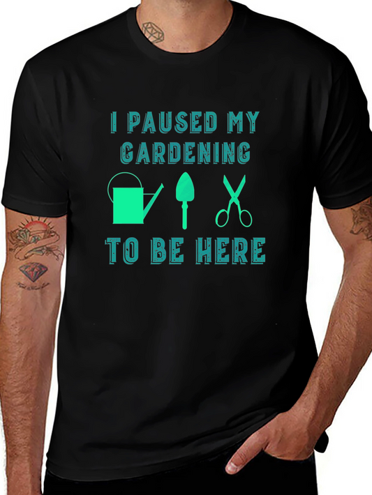 Gardening Pause T-Shirt - Funny Garden Lover Tee