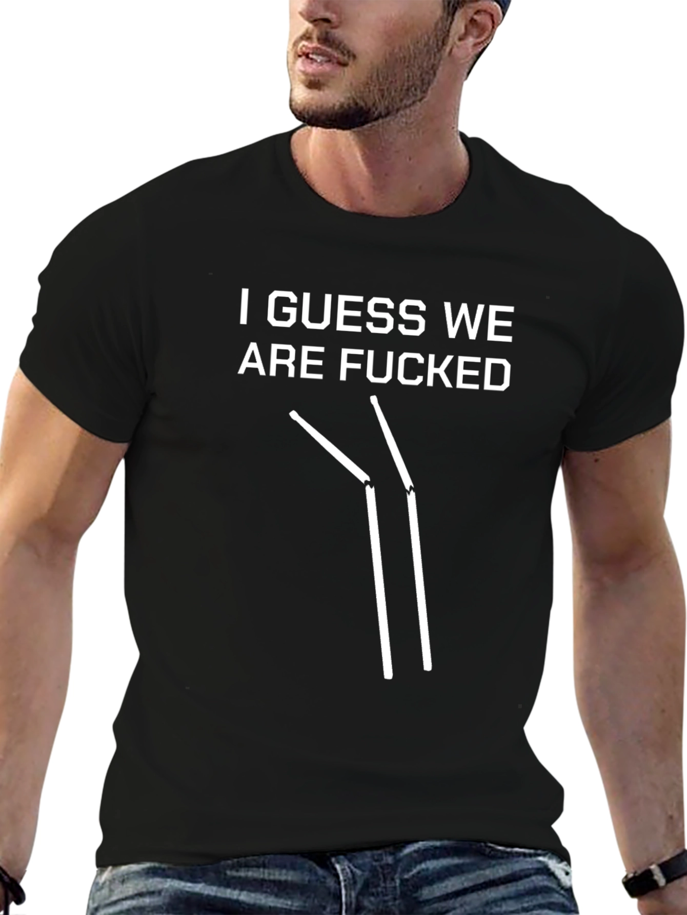 Humorous I Guess We Are F*cked T-Shirt