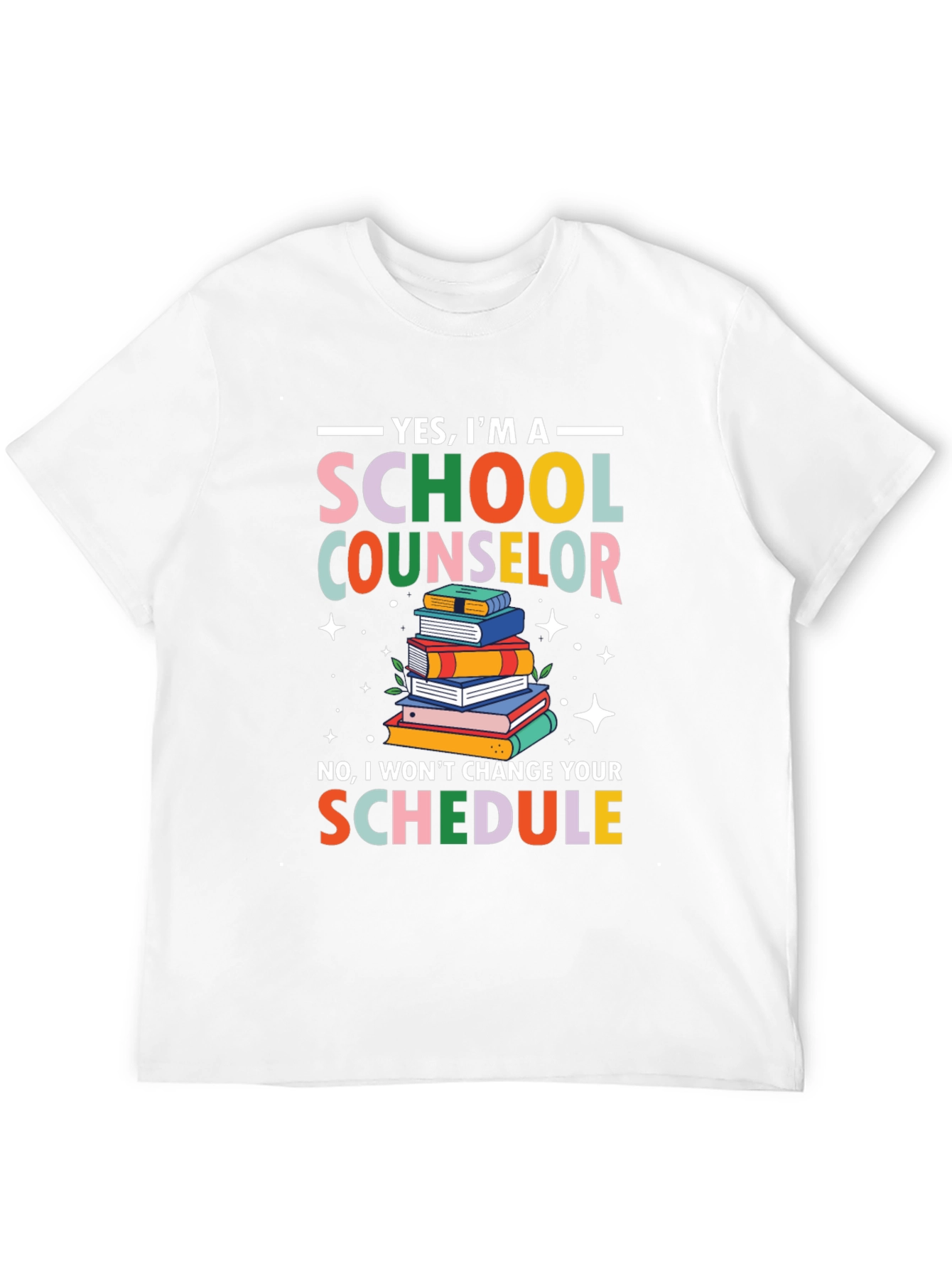 School Counselor T-Shirt - Funny Schedule Design