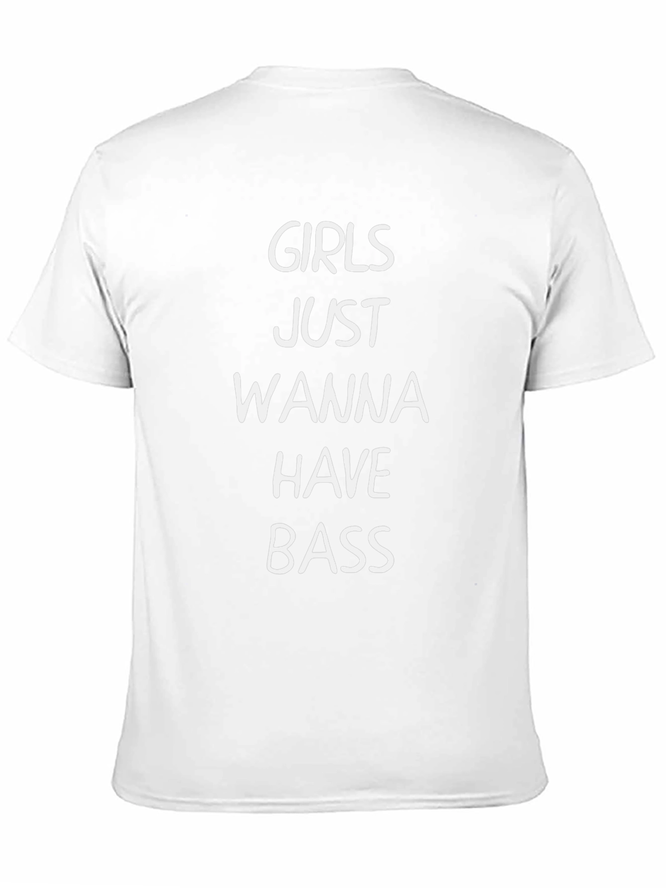 Girls Just Wanna Have Bass T-Shirt