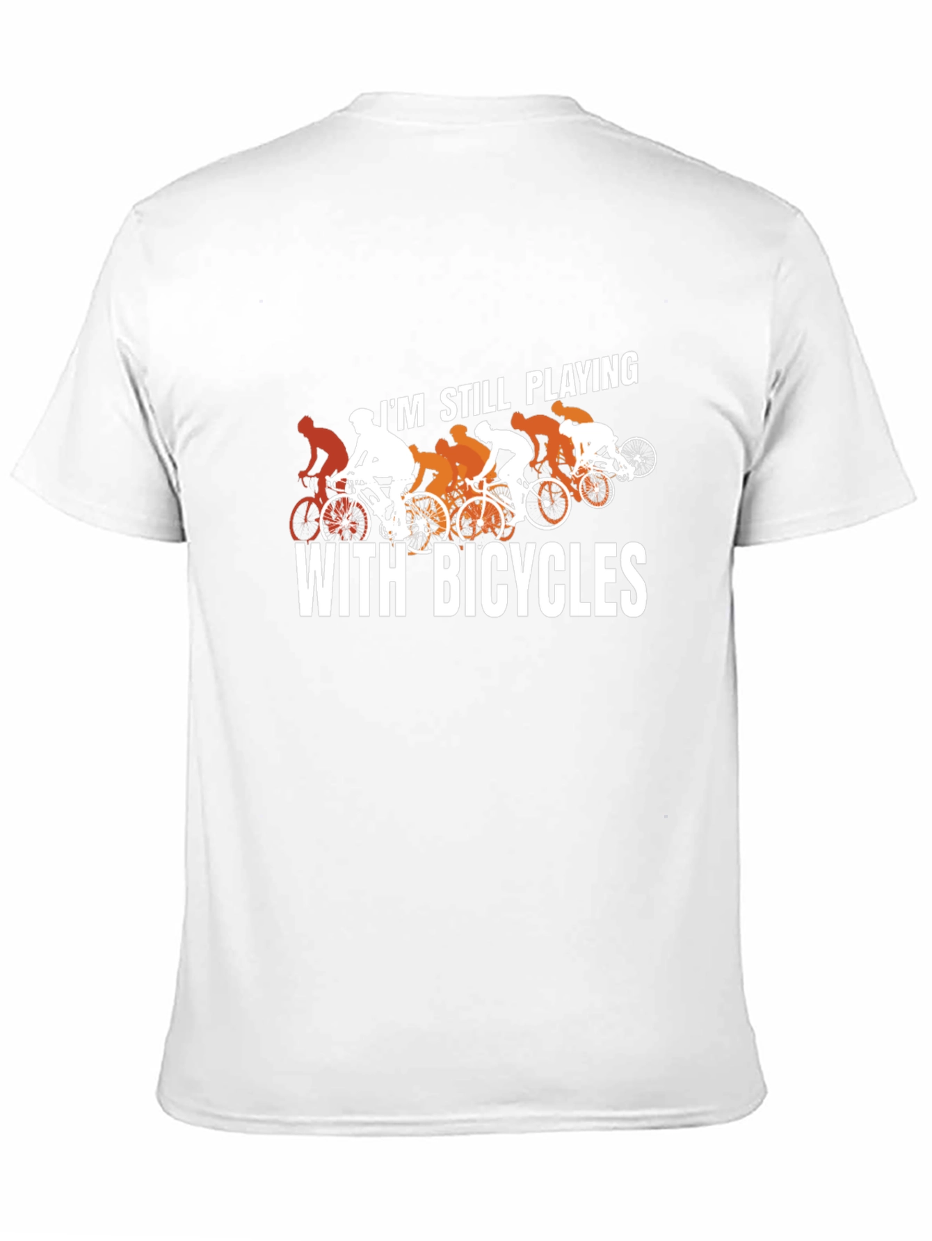 Still Playing With Bicycles T-Shirt - Cycling Humor