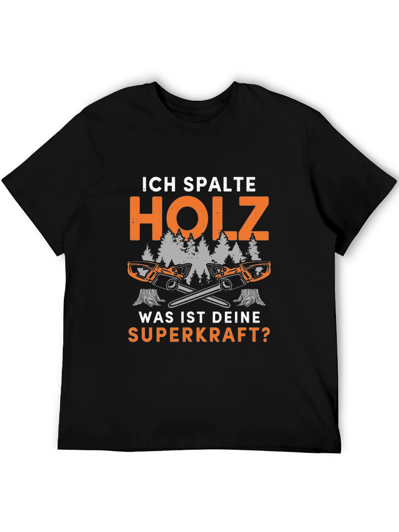 Ich Spalte Holz T-Shirt - Lumberjack Superpower Tee