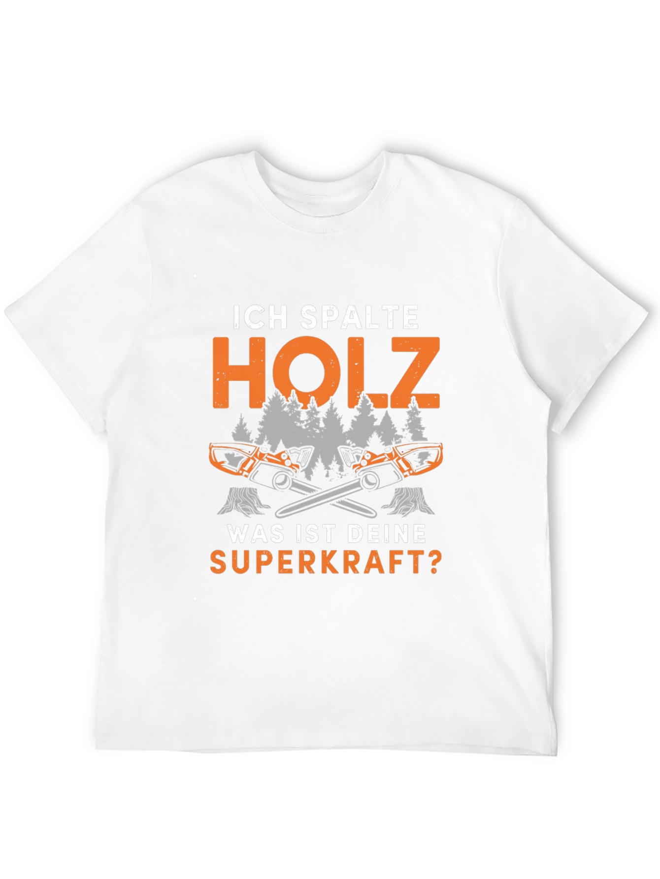 Ich Spalte Holz T-Shirt - Lumberjack Superpower Tee