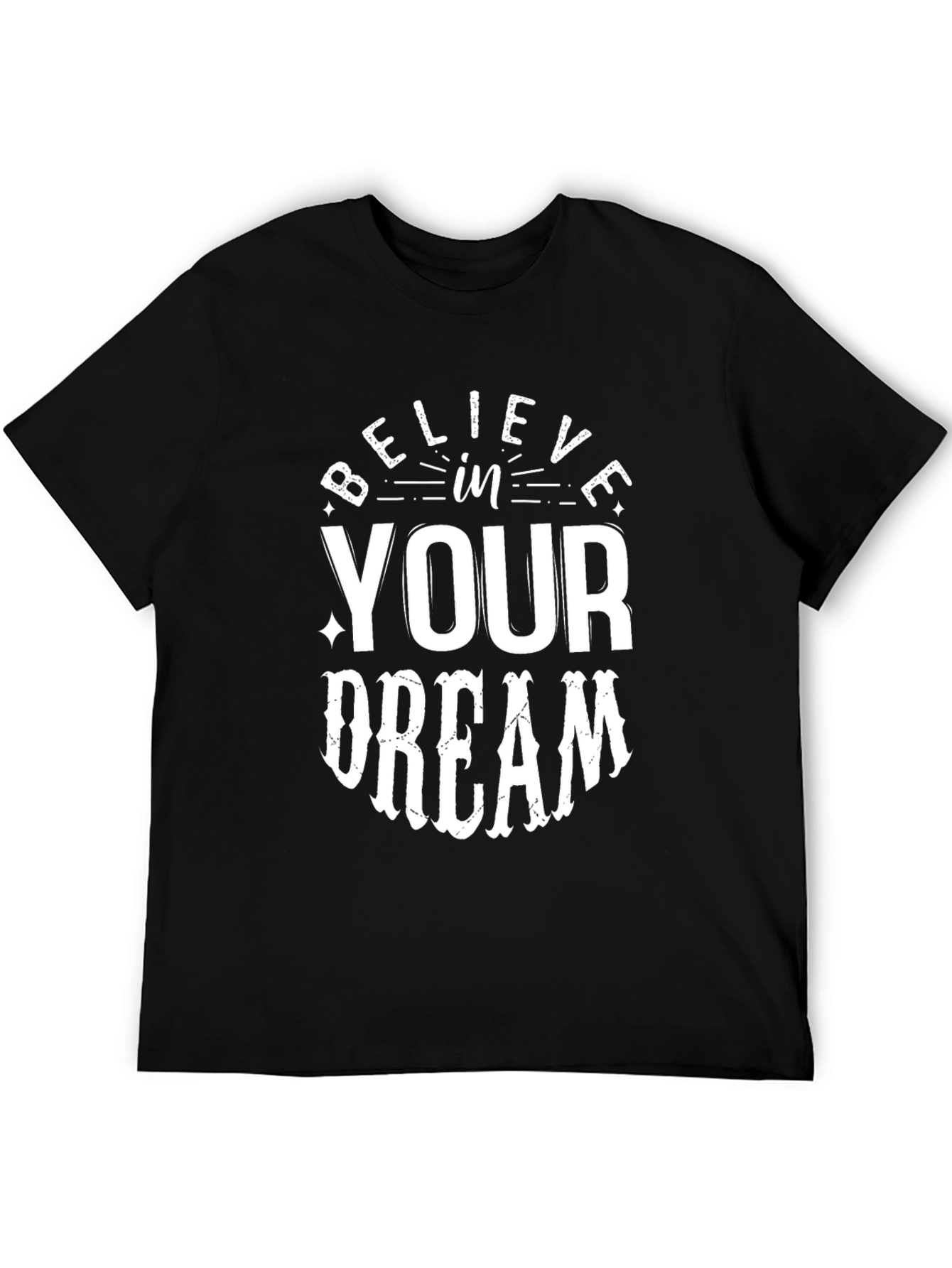 Believe In Your Dream T-Shirt - Black