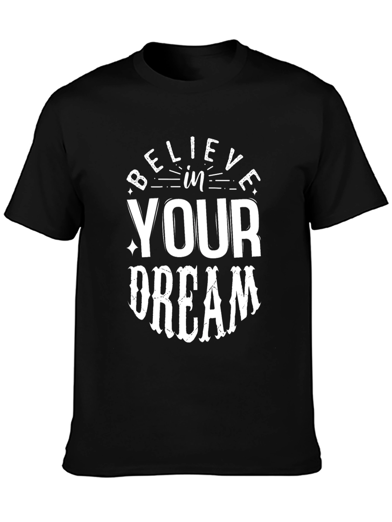 Believe In Your Dream T-Shirt - Black