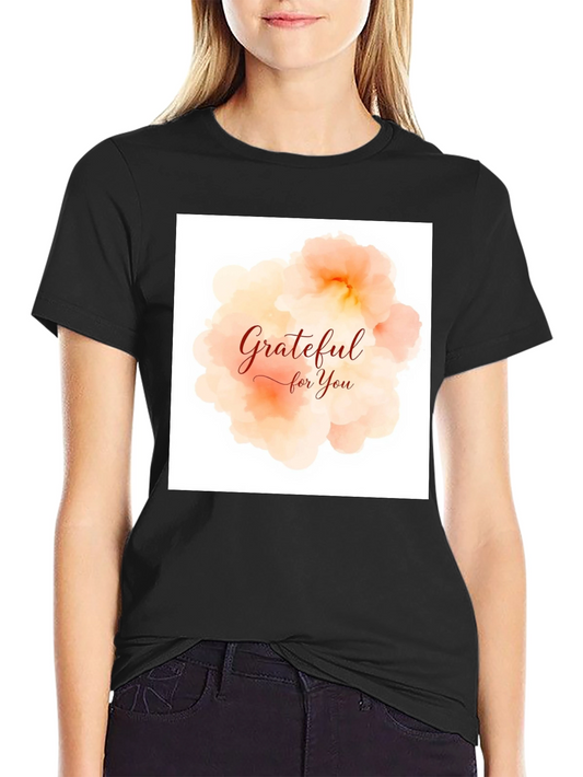 Grateful for You Graphic T-Shirt Stylish Soft Cotton Tee