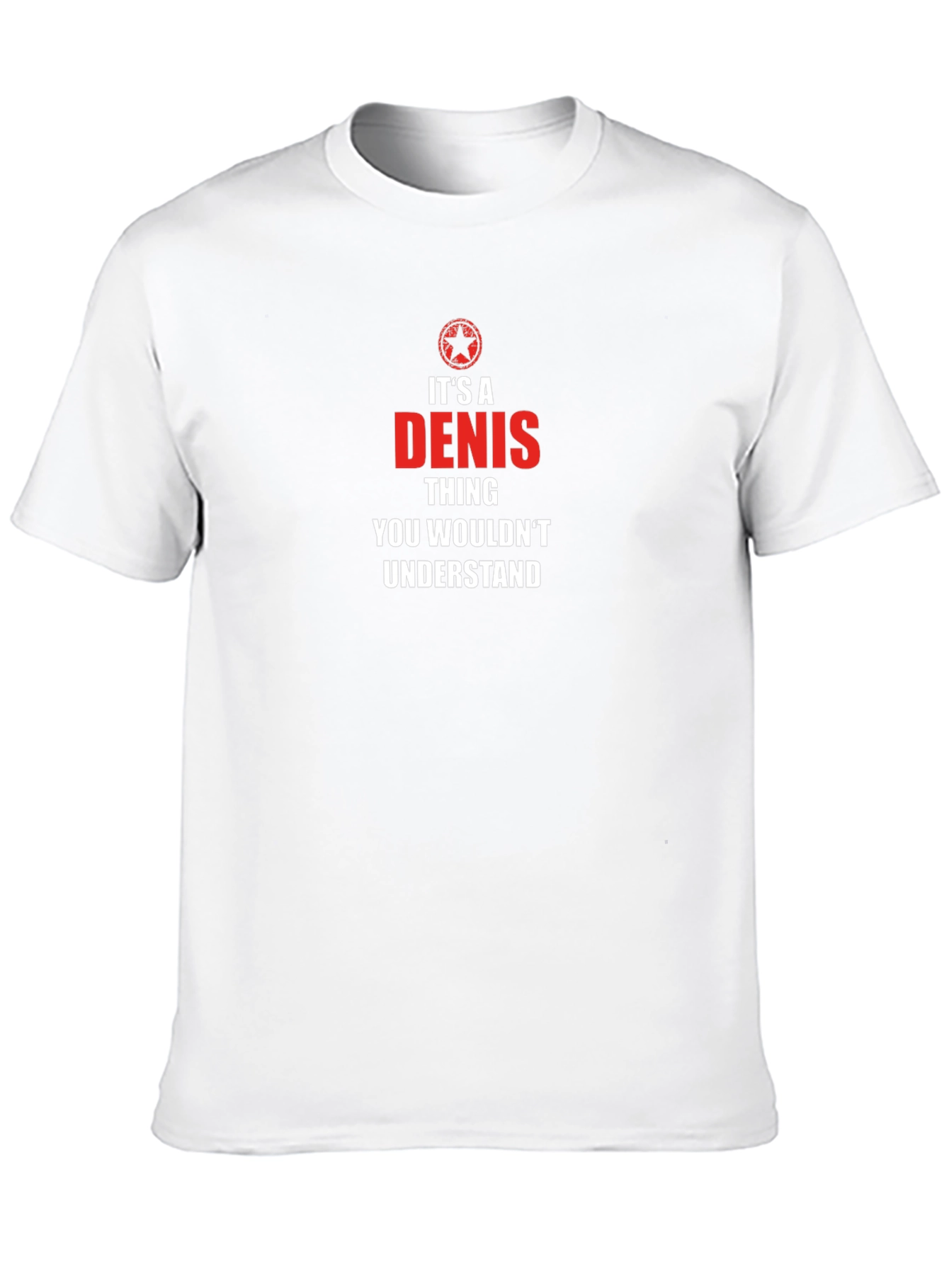 Its A Denis Thing T-Shirt
