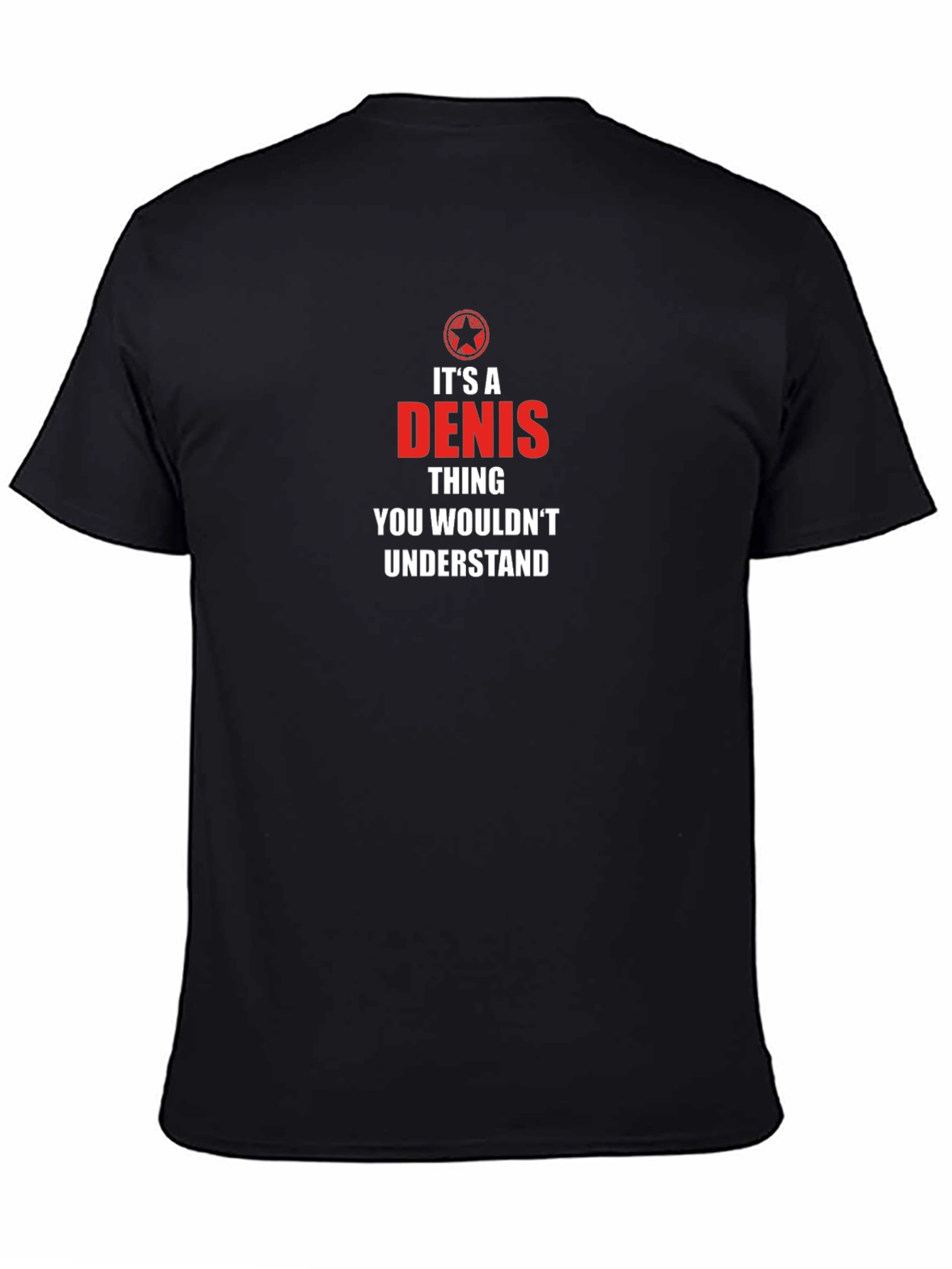 Its A Denis Thing T-Shirt
