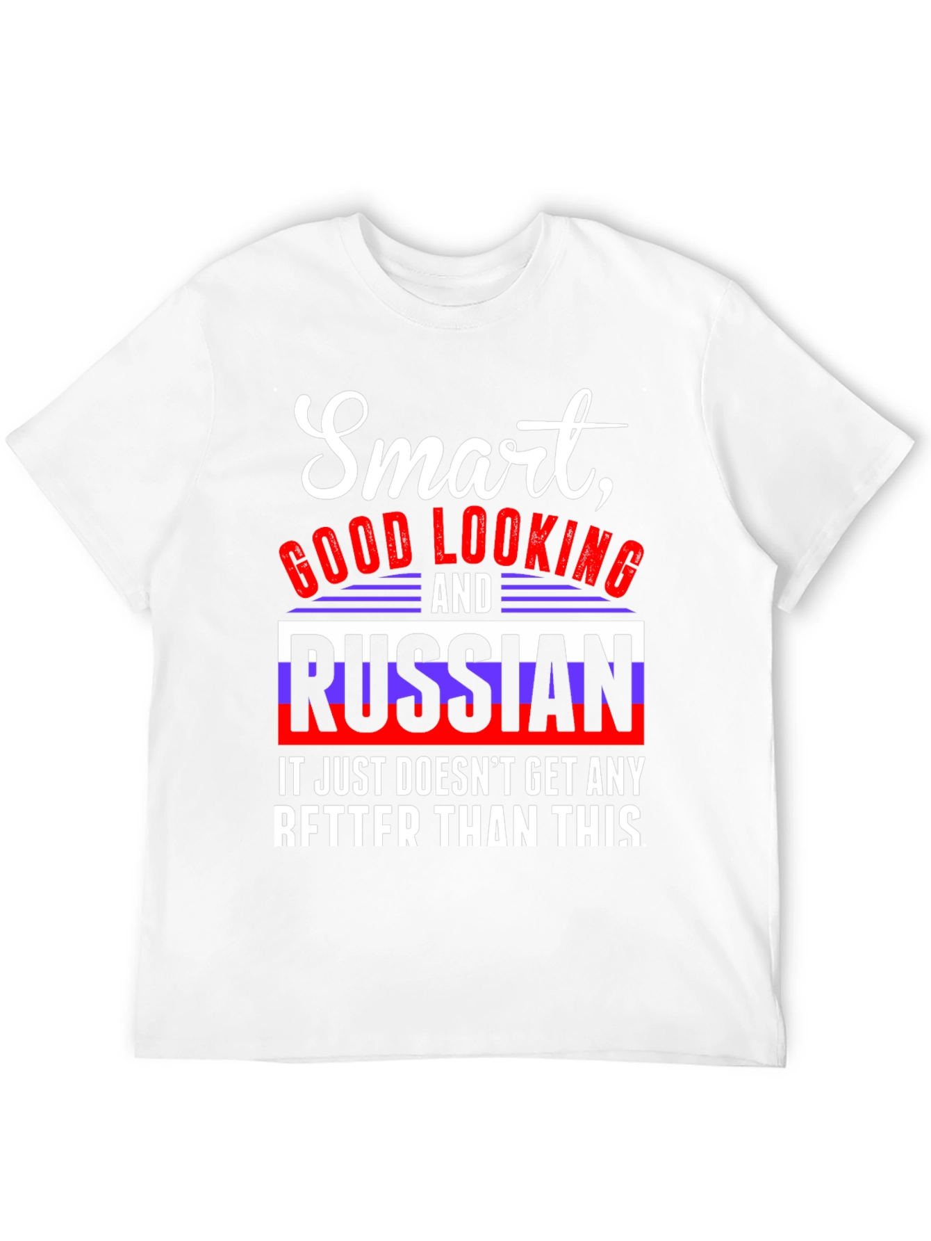 Smart Good Looking and Russian T-Shirt