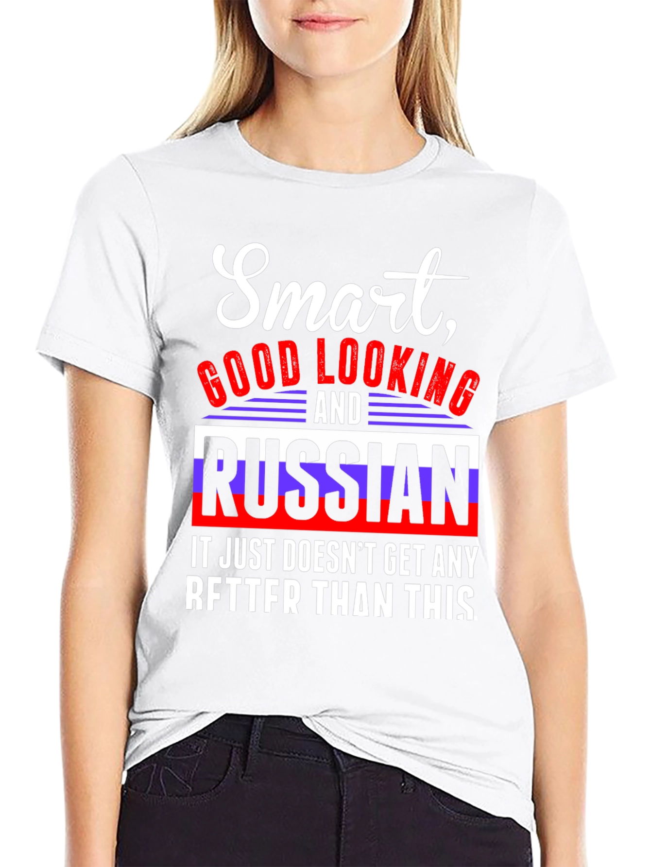 Smart Good Looking and Russian T-Shirt