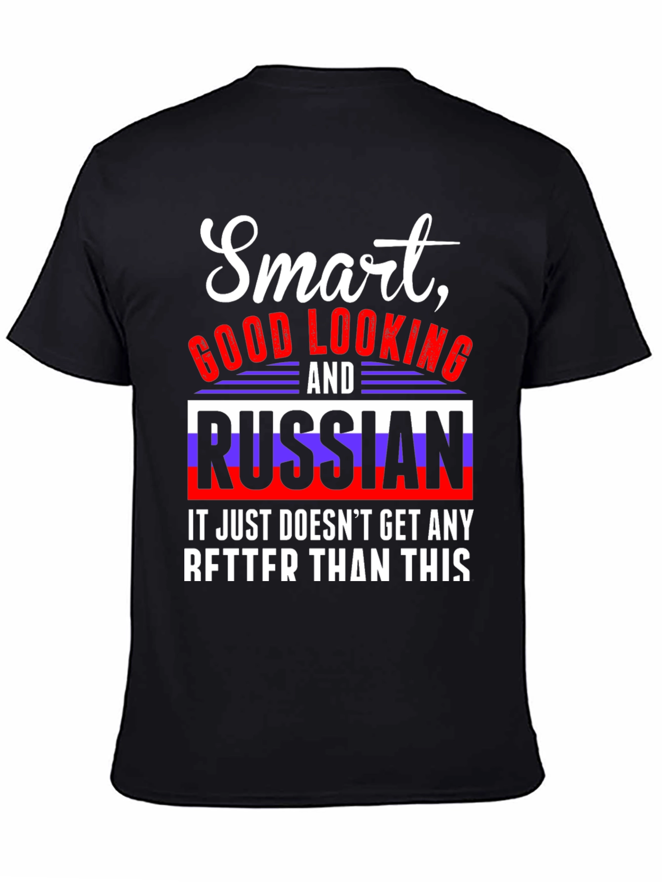 Smart Good Looking and Russian T-Shirt