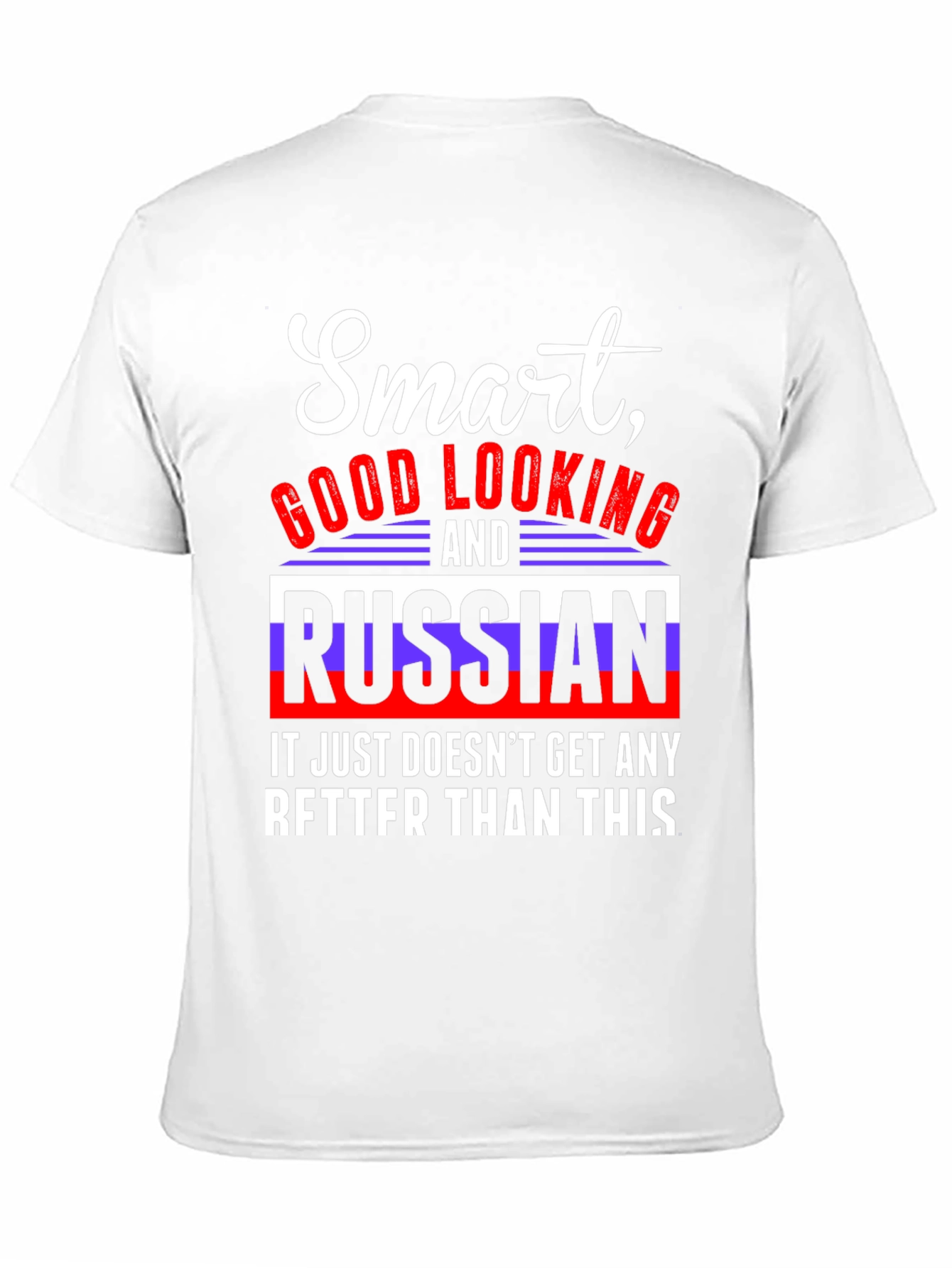 Smart Good Looking and Russian T-Shirt