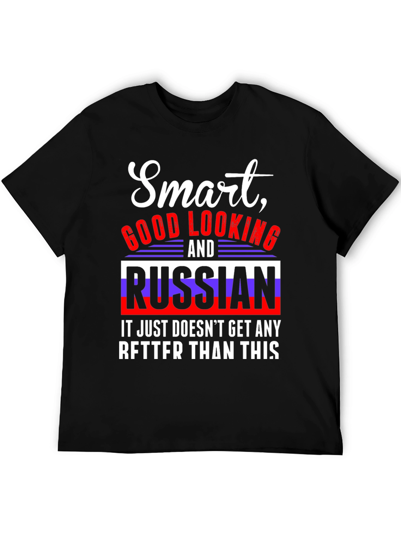 Smart Good Looking and Russian T-Shirt