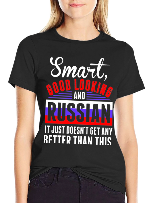 Smart Good Looking and Russian T-Shirt